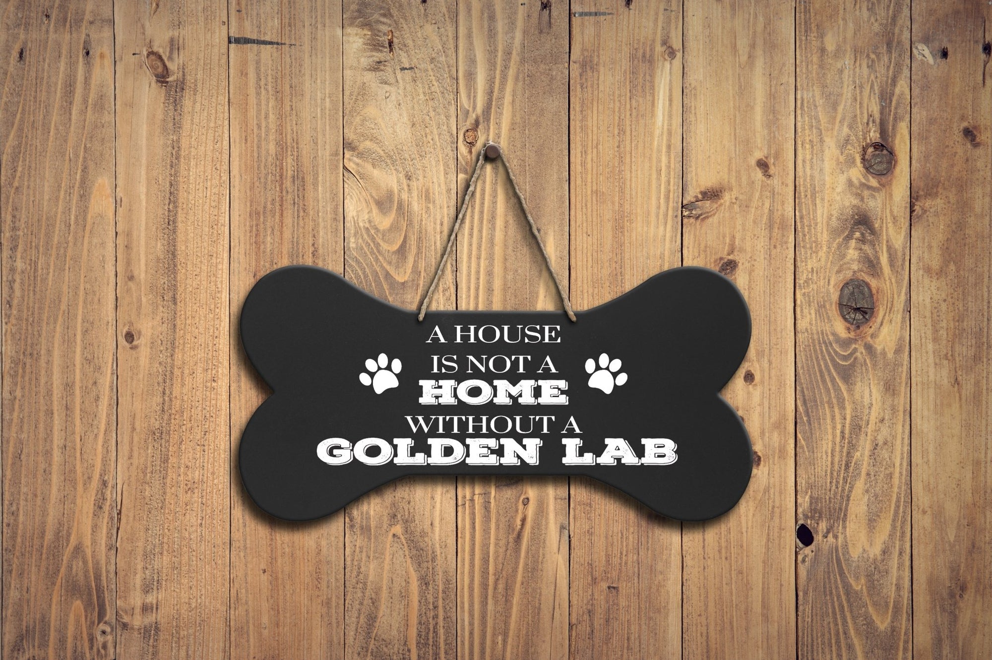 Bone Sign - A House Is Not A Home Without A Golden Lab - LifeSong Milestones