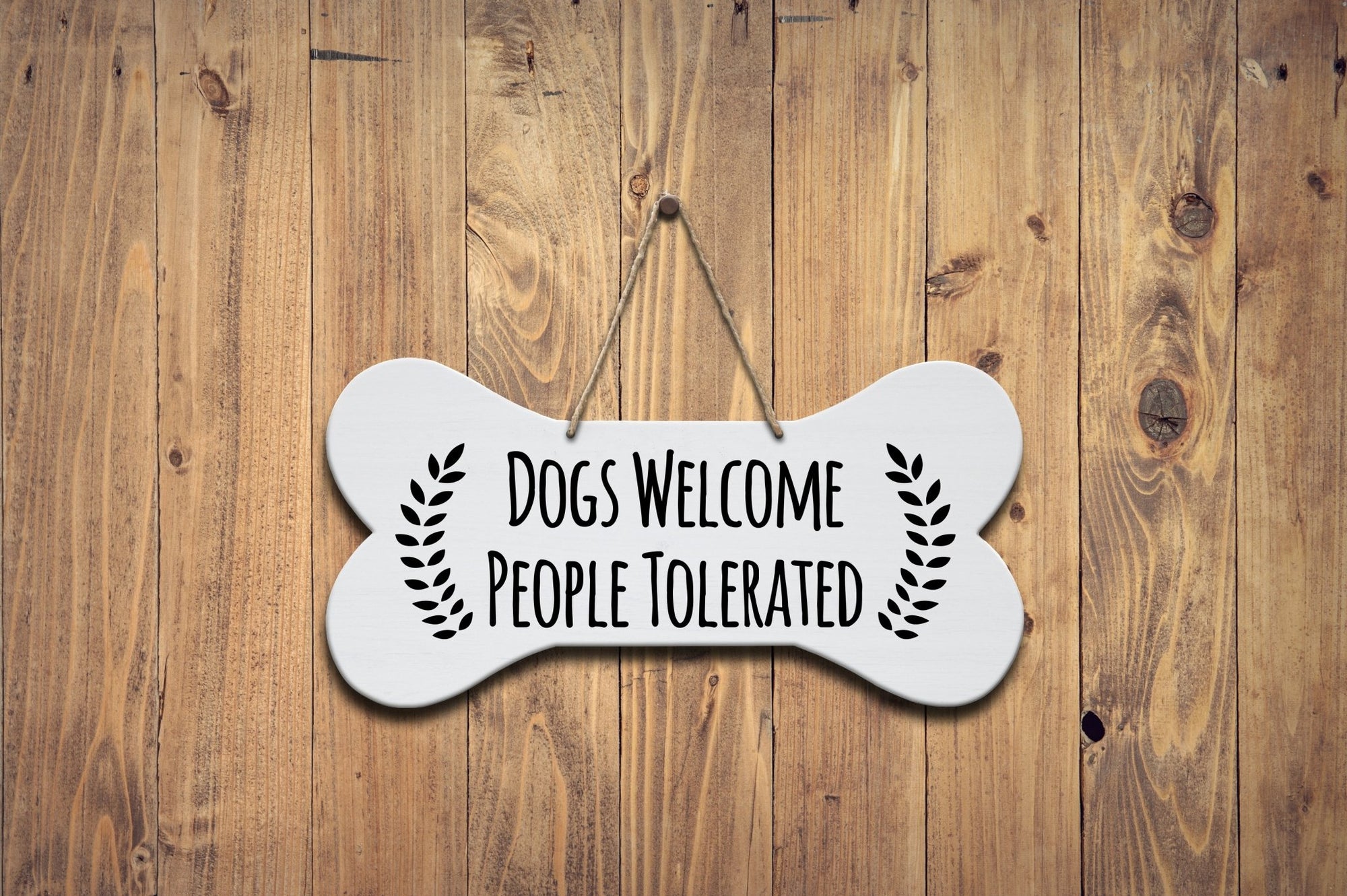 Bone Sign - Dogs Welcome People Tolerated - LifeSong Milestones