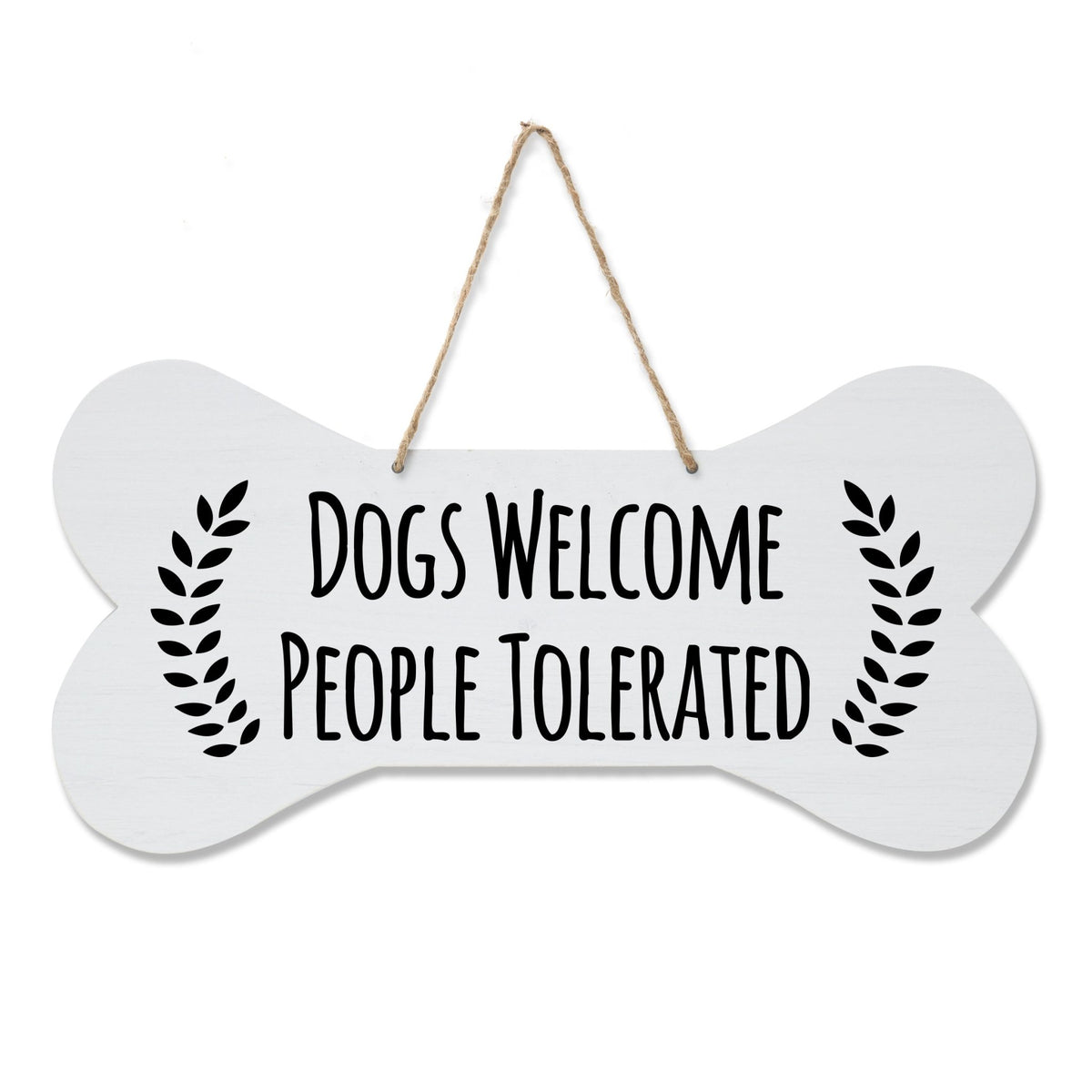 Bone Sign - Dogs Welcome People Tolerated - LifeSong Milestones