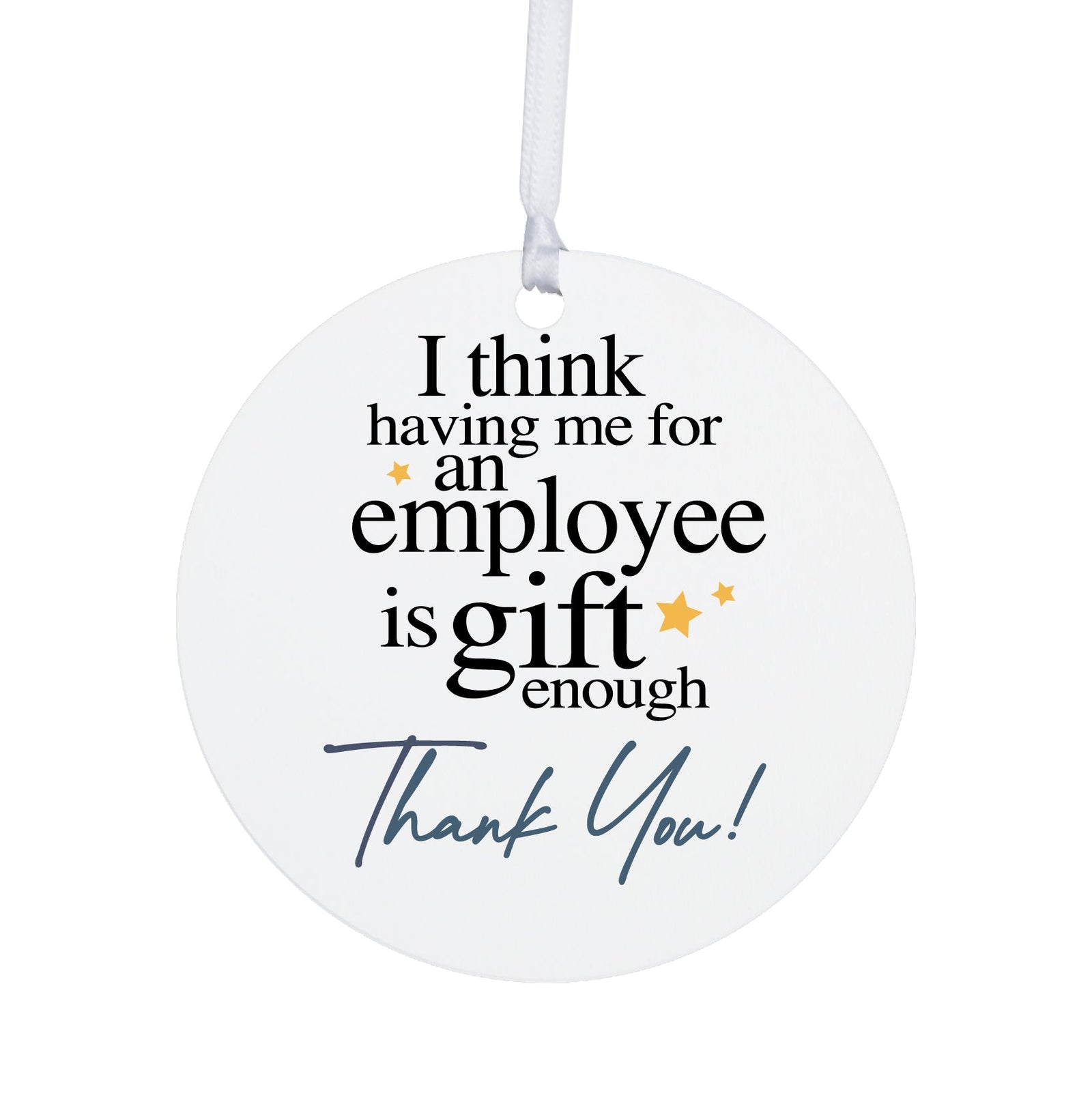 Boss / Leader White Ornament With Inspirational Message Gift Ideas - I think having me as an employee - LifeSong Milestones