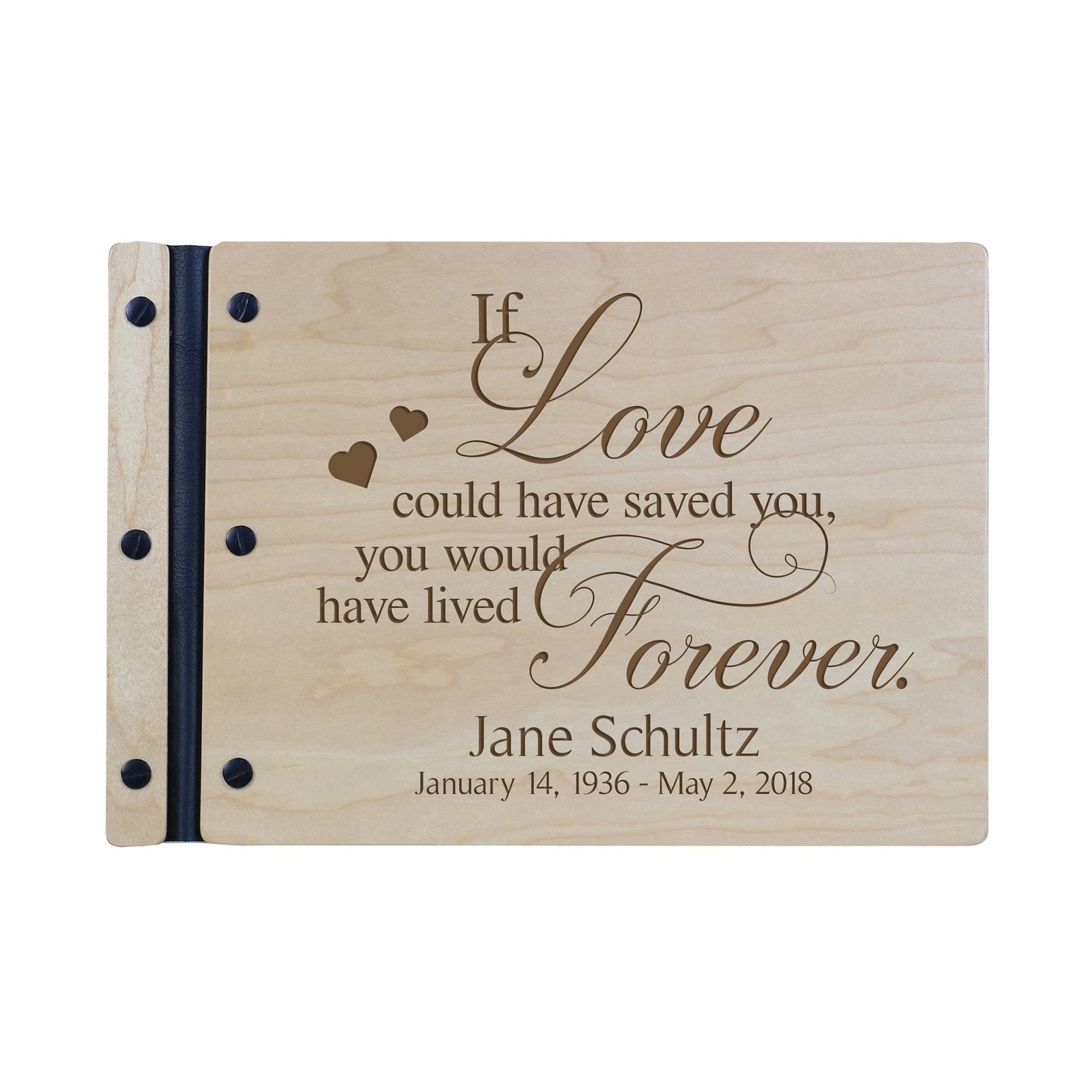 Custom Engraved Wooden Memorial Guestbook 12.375” x 8.5” x .75” If Love Could Have Saved You - LifeSong Milestones