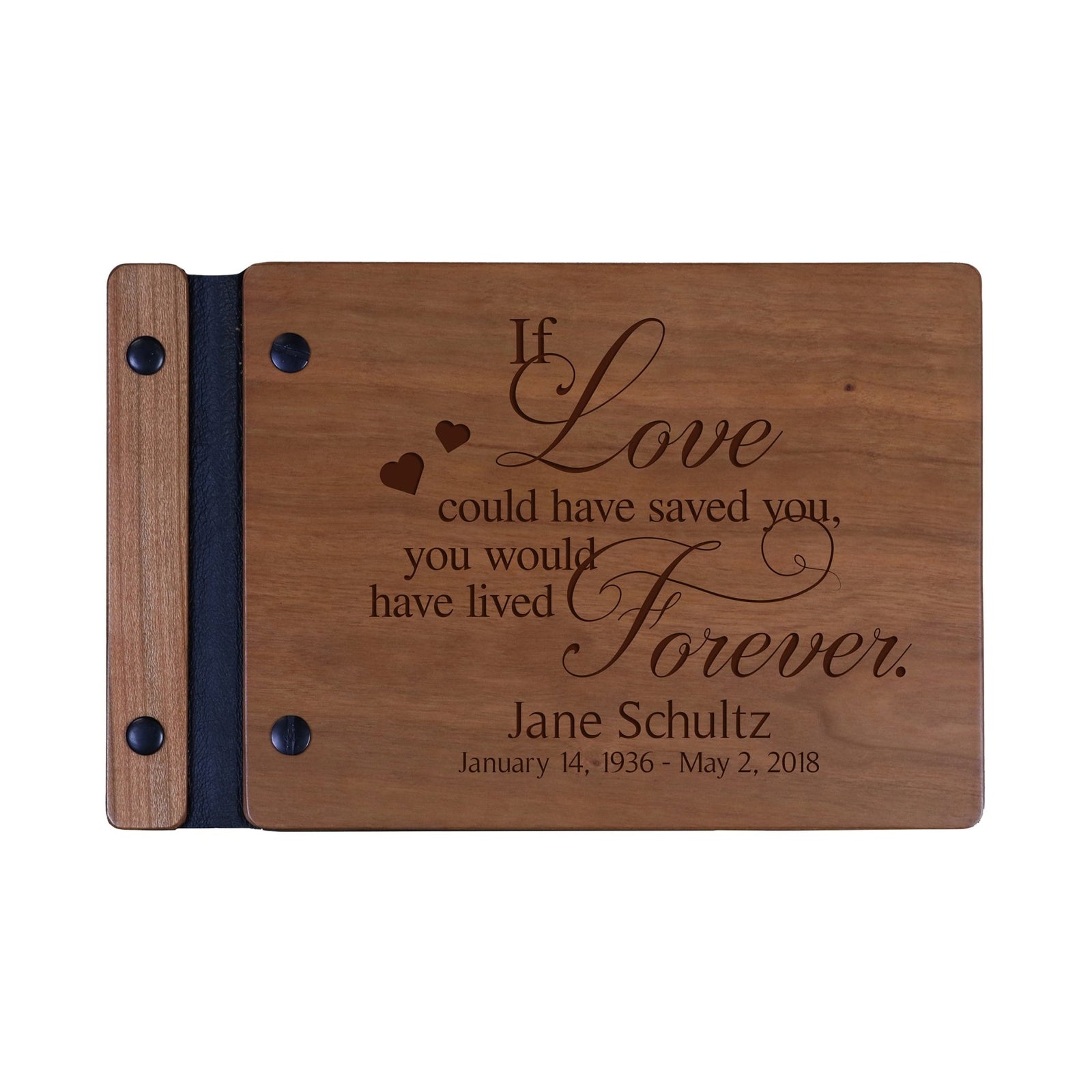 Custom Engraved Wooden Memorial Guestbook 9.375” x 6” x .75” If Love Could Have Saved You - LifeSong Milestones
