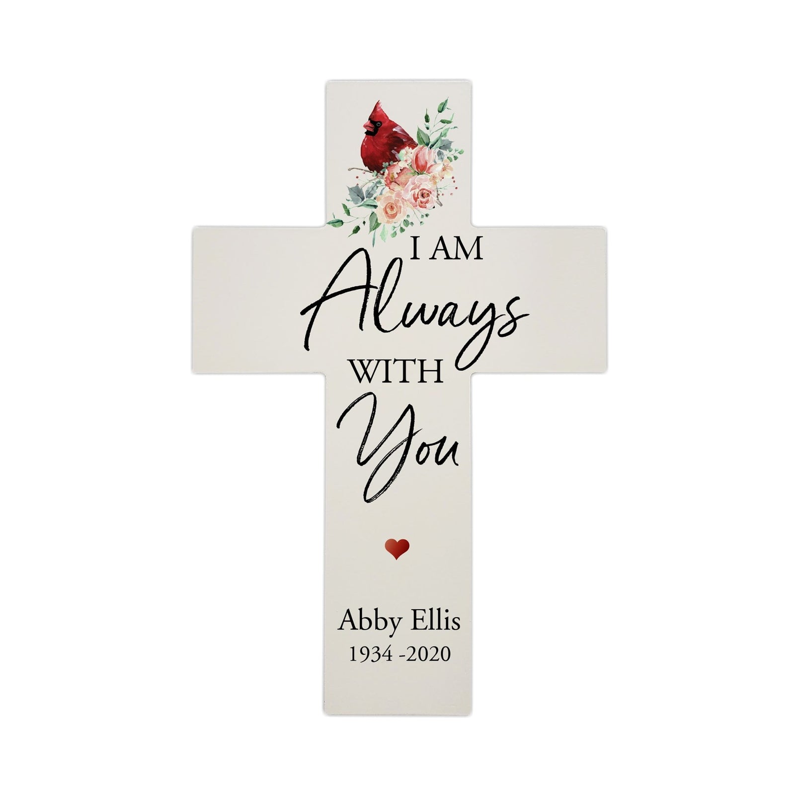 Custom Everyday Memorial Wall Cross - I Am Always With You (Cardinal) - LifeSong Milestones