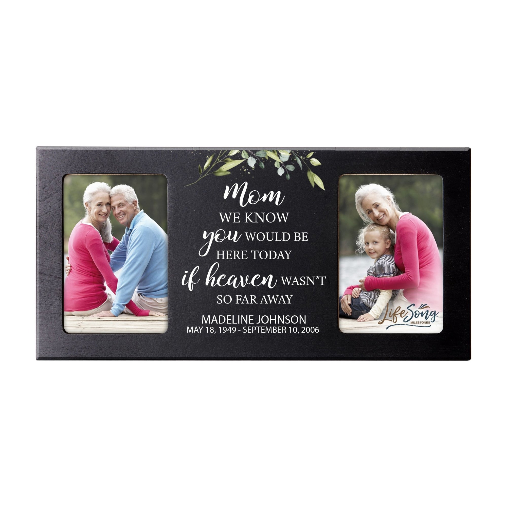 Custom Memorial Picture Frame 16x8in Holds Two 4x6in Photos - Mom, We Know You Would - LifeSong Milestones
