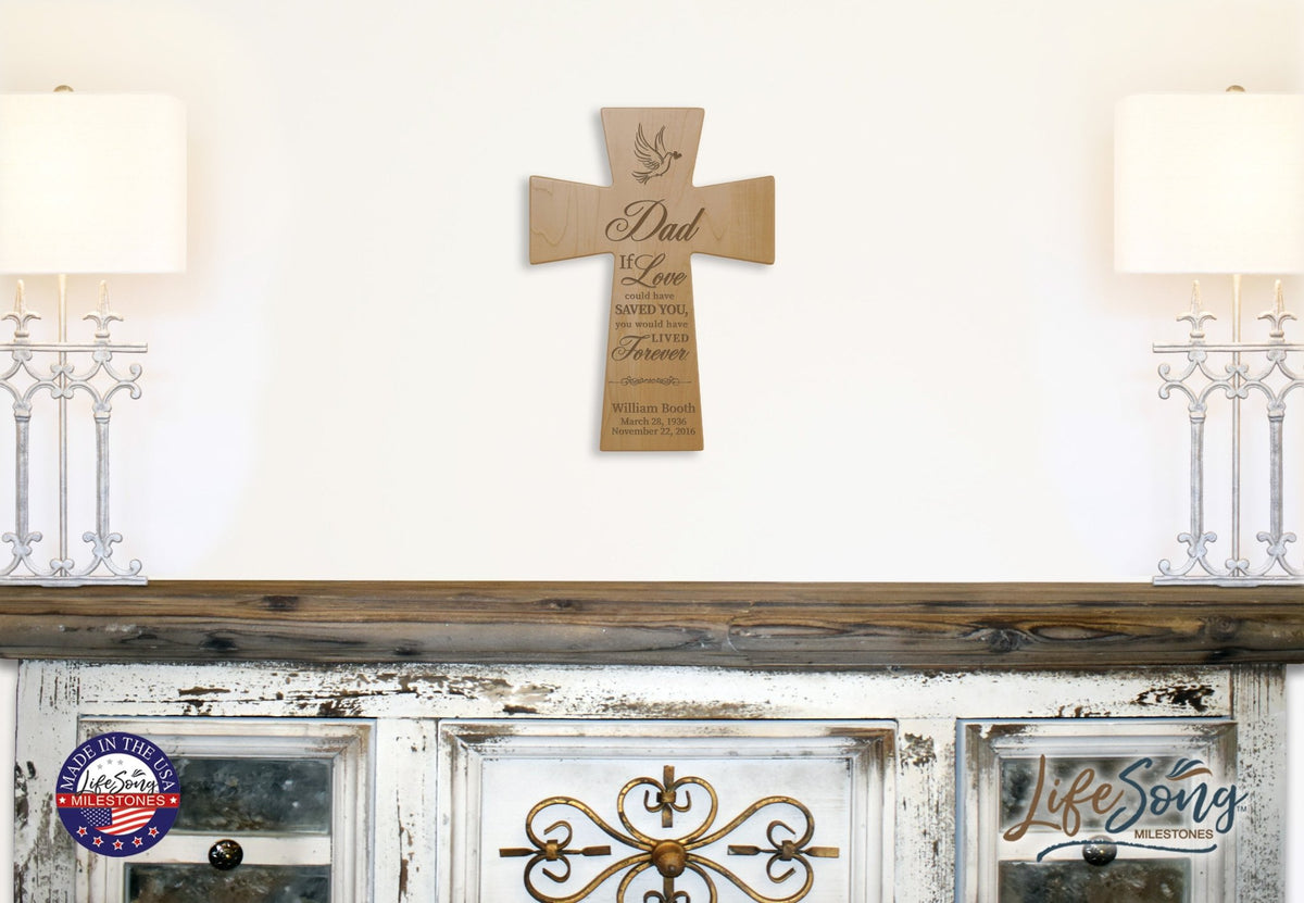 Custom Memorial Wooden Cross 7x11 Dad, If Love Could - LifeSong Milestones