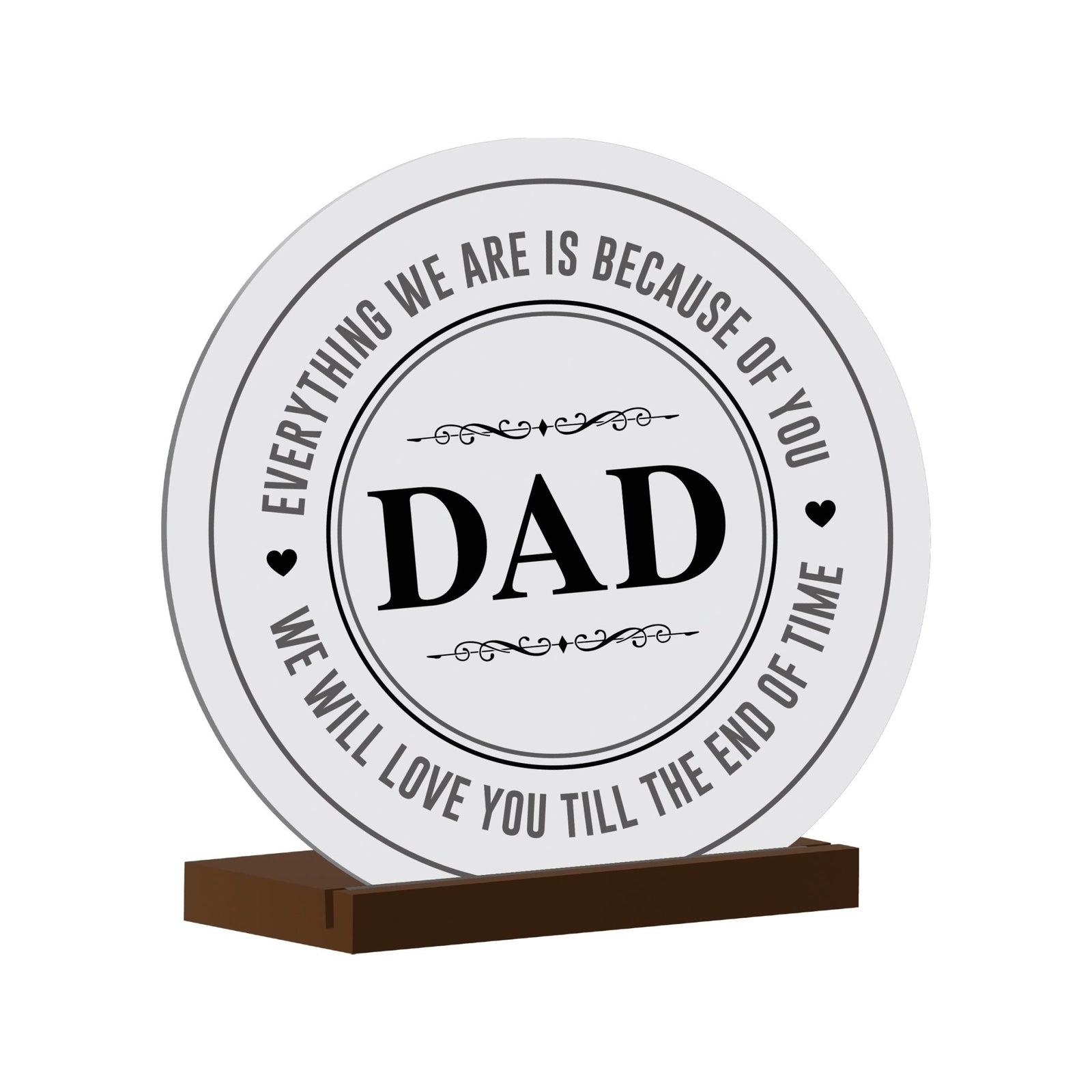 Dad - Modern Inspirational White Round Sign With Wooden Base Gift Ideas - LifeSong Milestones