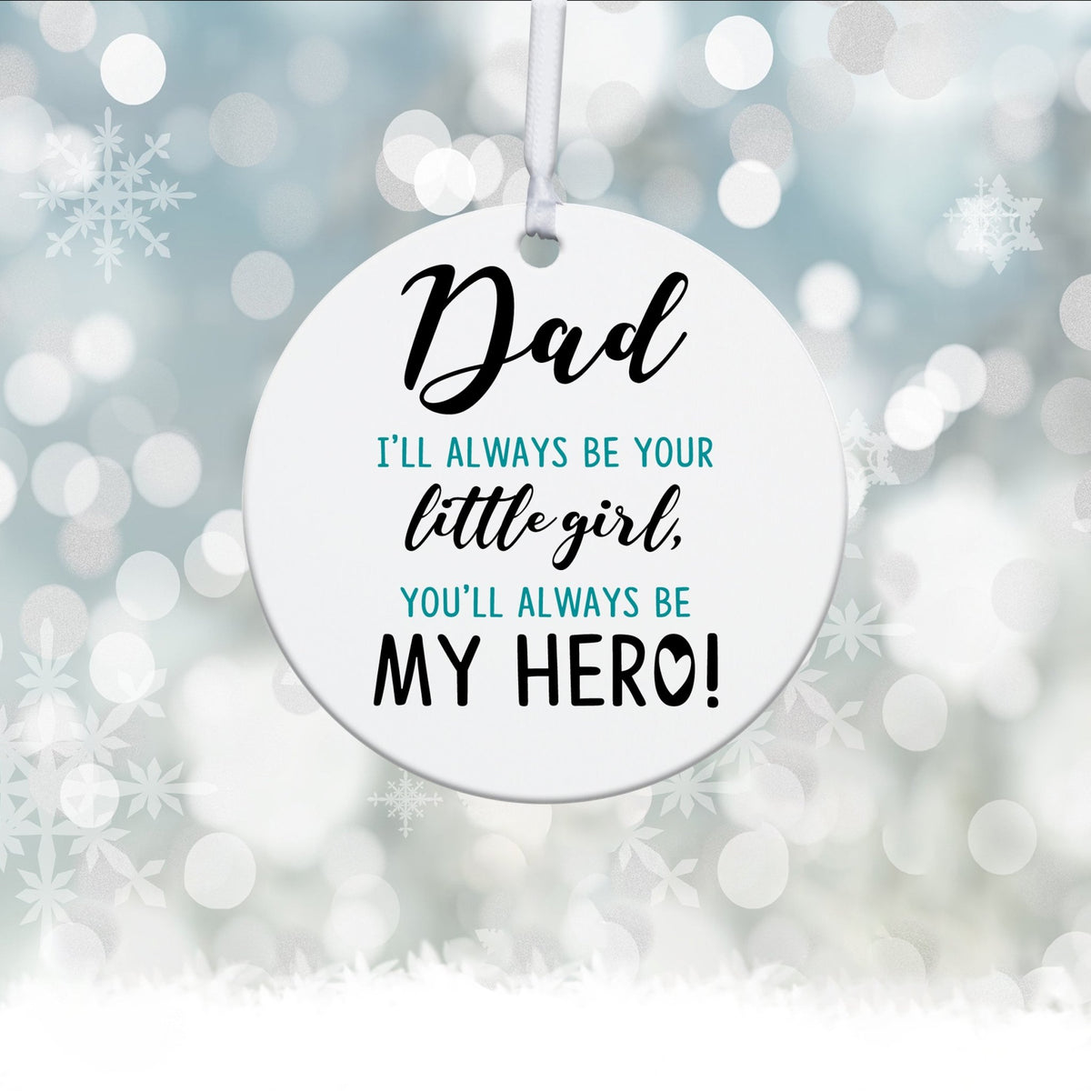 Dads White Ornament With Inspirational Message Gift Ideas - Dad, I Will Always Be Your Little Girl - LifeSong Milestones