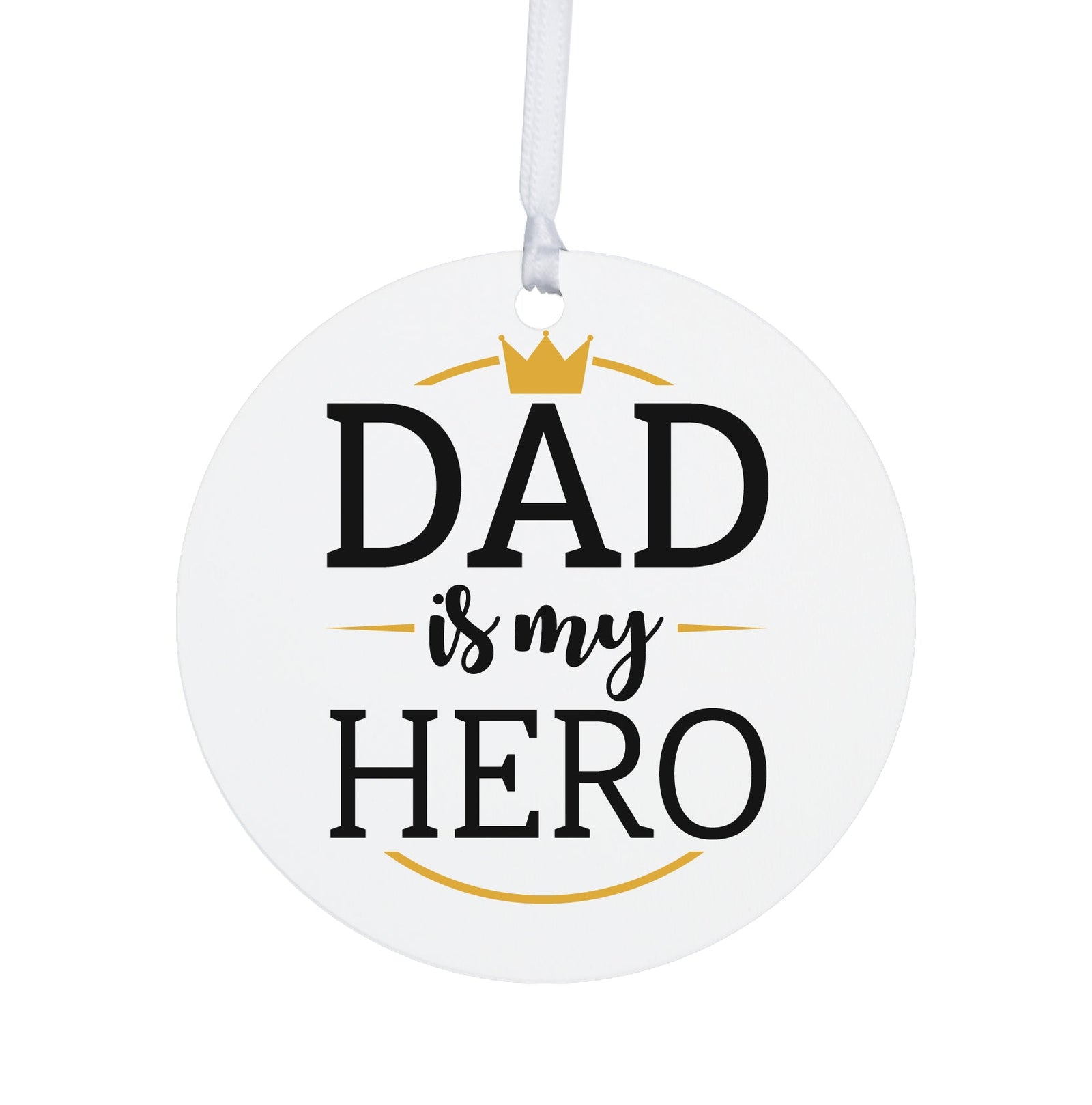 Dad White Ornament With Inspirational Message Gift Ideas - Dad Is My Hero