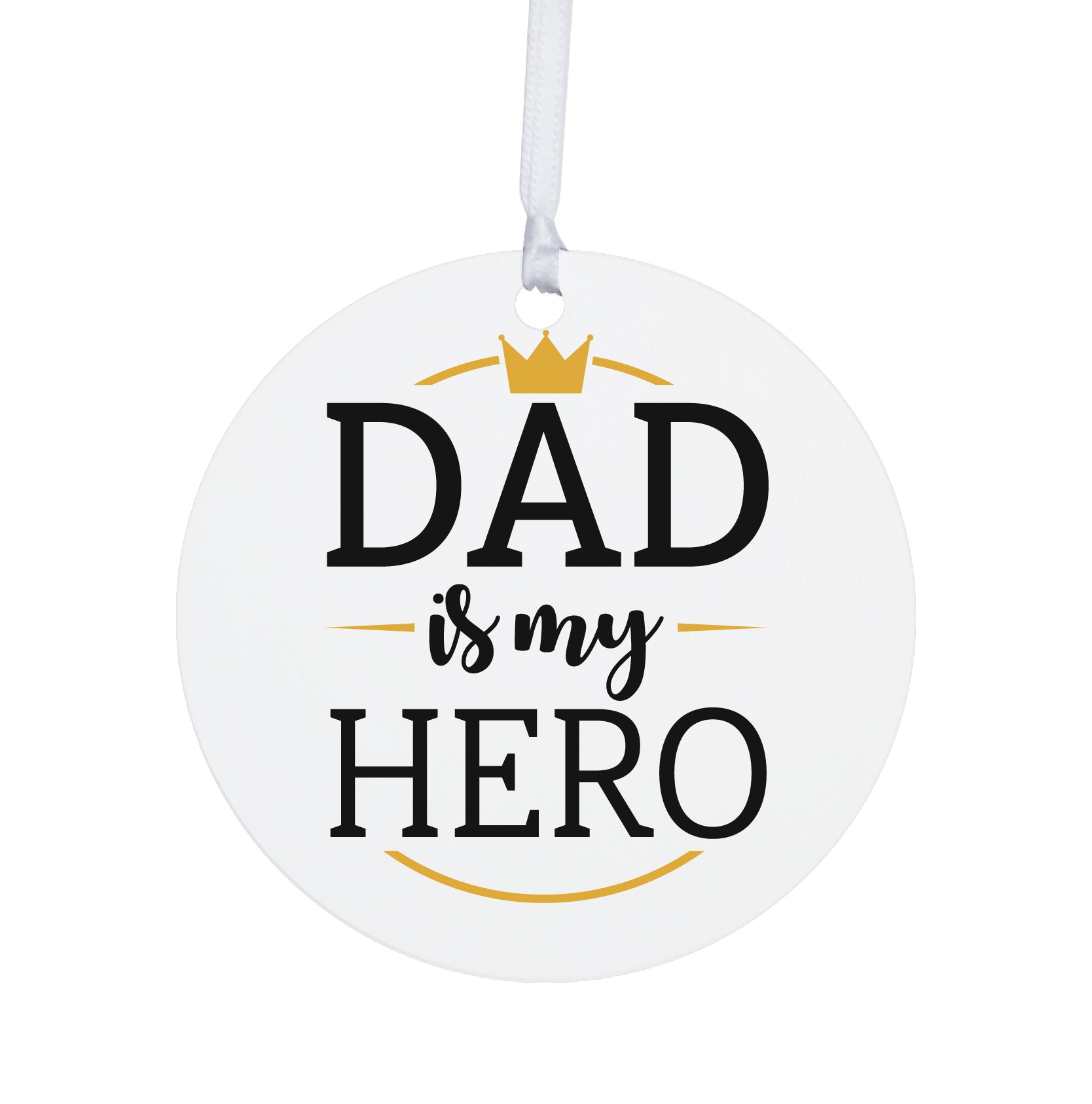 Dad White Ornament With Inspirational Message Gift Ideas - Dad Is My Hero