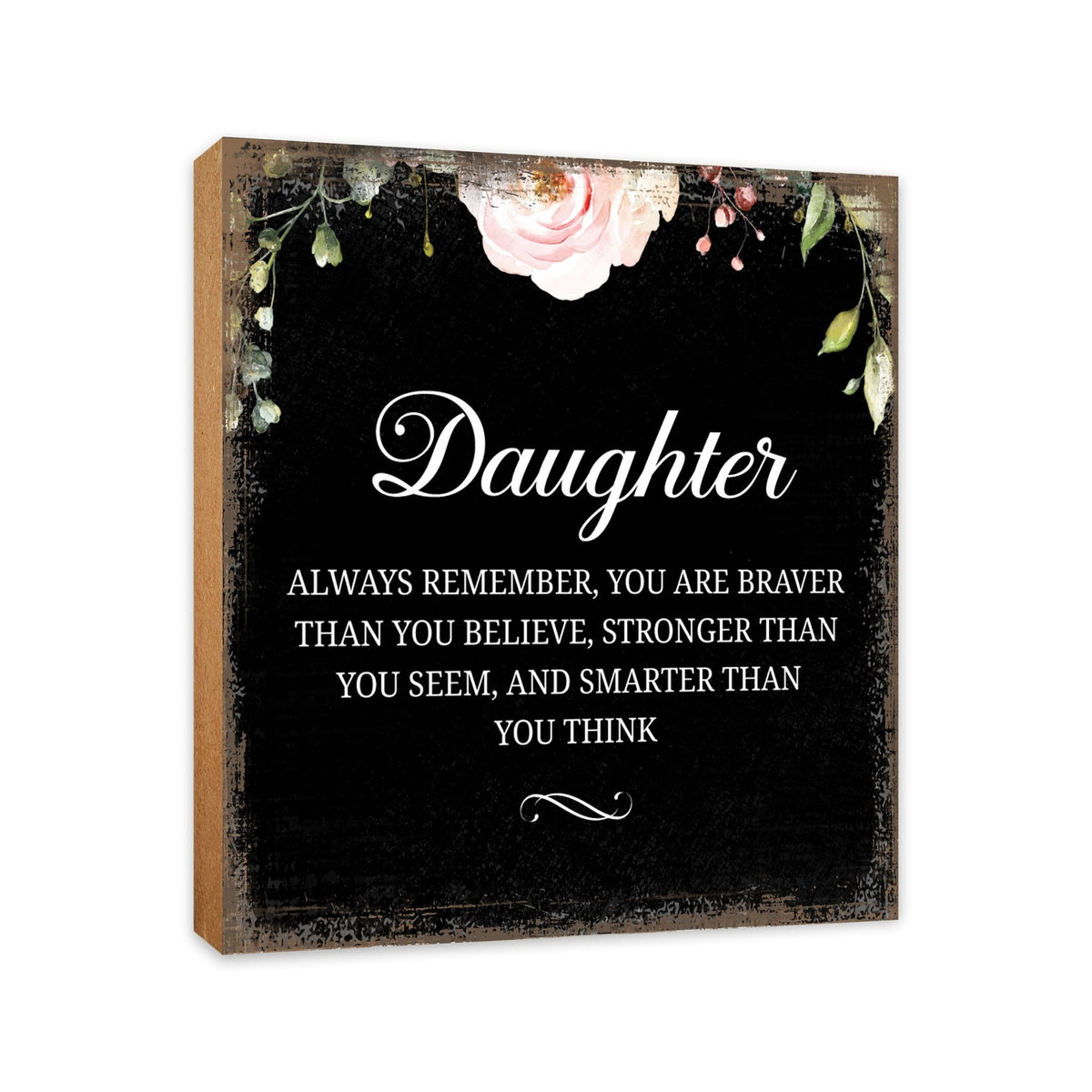 Daughter Always Remember Smarter Floral 6x6 Inches Wood Family Art Sign Tabletop and Shelving For Home Décor - LifeSong Milestones