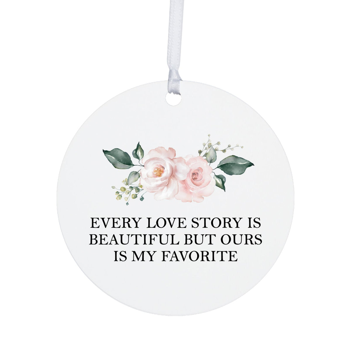 Every Love Story Is Beautiful Wedding Anniversary White Ornament With Inspirational Message Gift Ideas - LifeSong Milestones