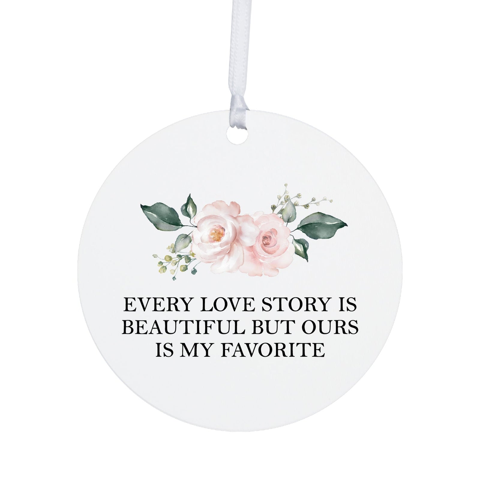 Every Love Story Is Beautiful Wedding Anniversary White Ornament With Inspirational Message Gift Ideas - LifeSong Milestones