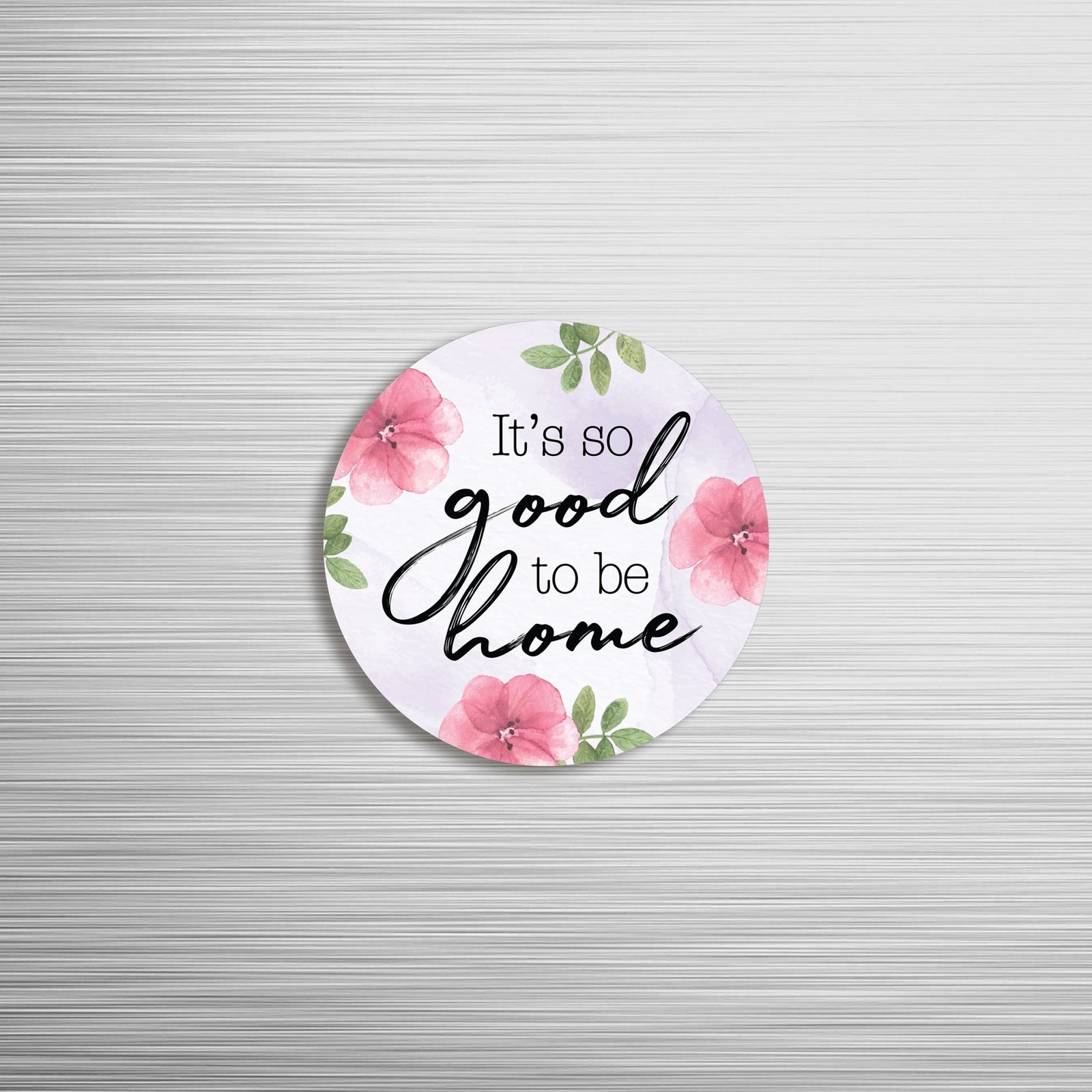 Family & Home Round Refrigerator Magnet Perfect Gift Idea For Home Décor - It's So Good - LifeSong Milestones