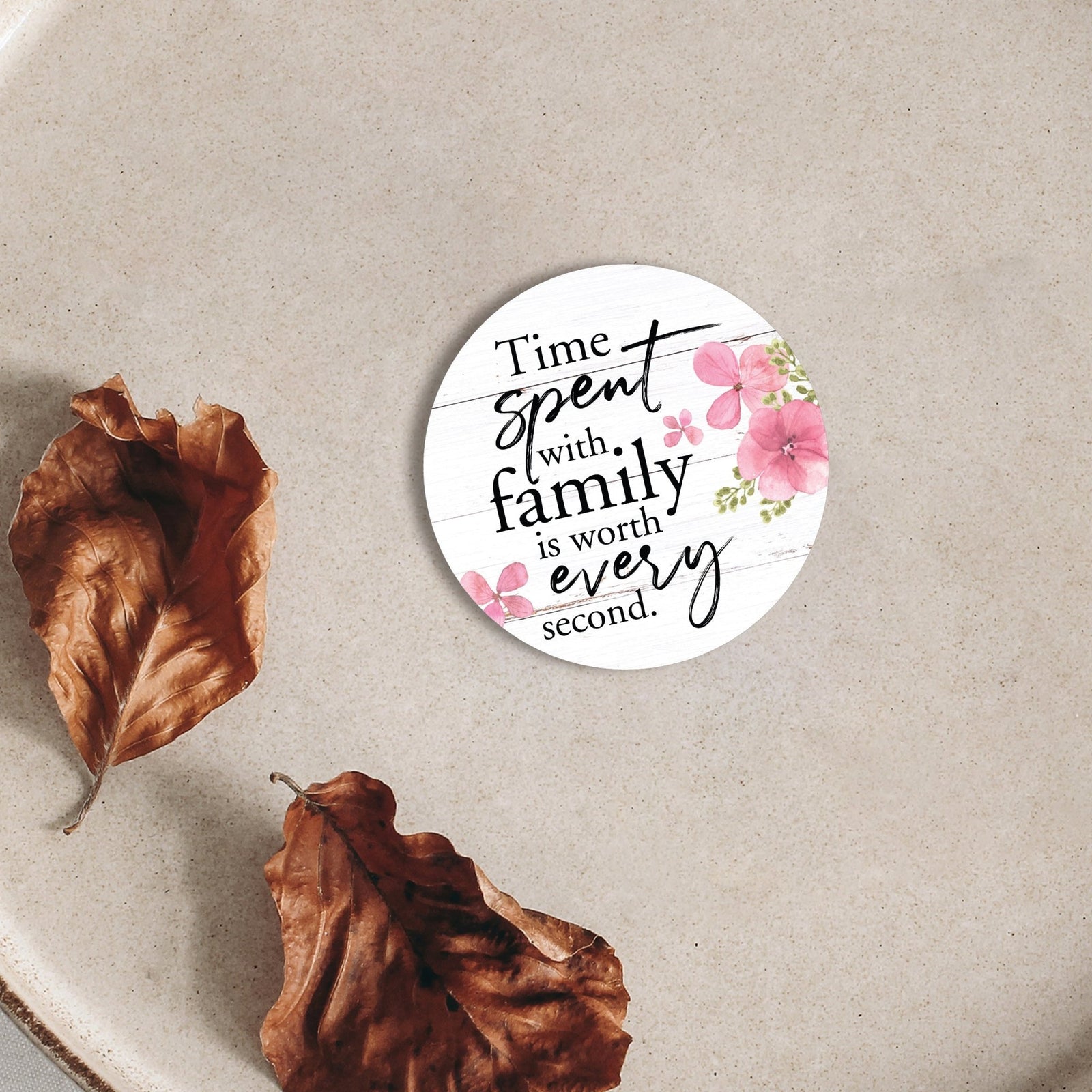 Family & Home Round Refrigerator Magnet Perfect Gift Idea For Home Décor - Time Spent - LifeSong Milestones