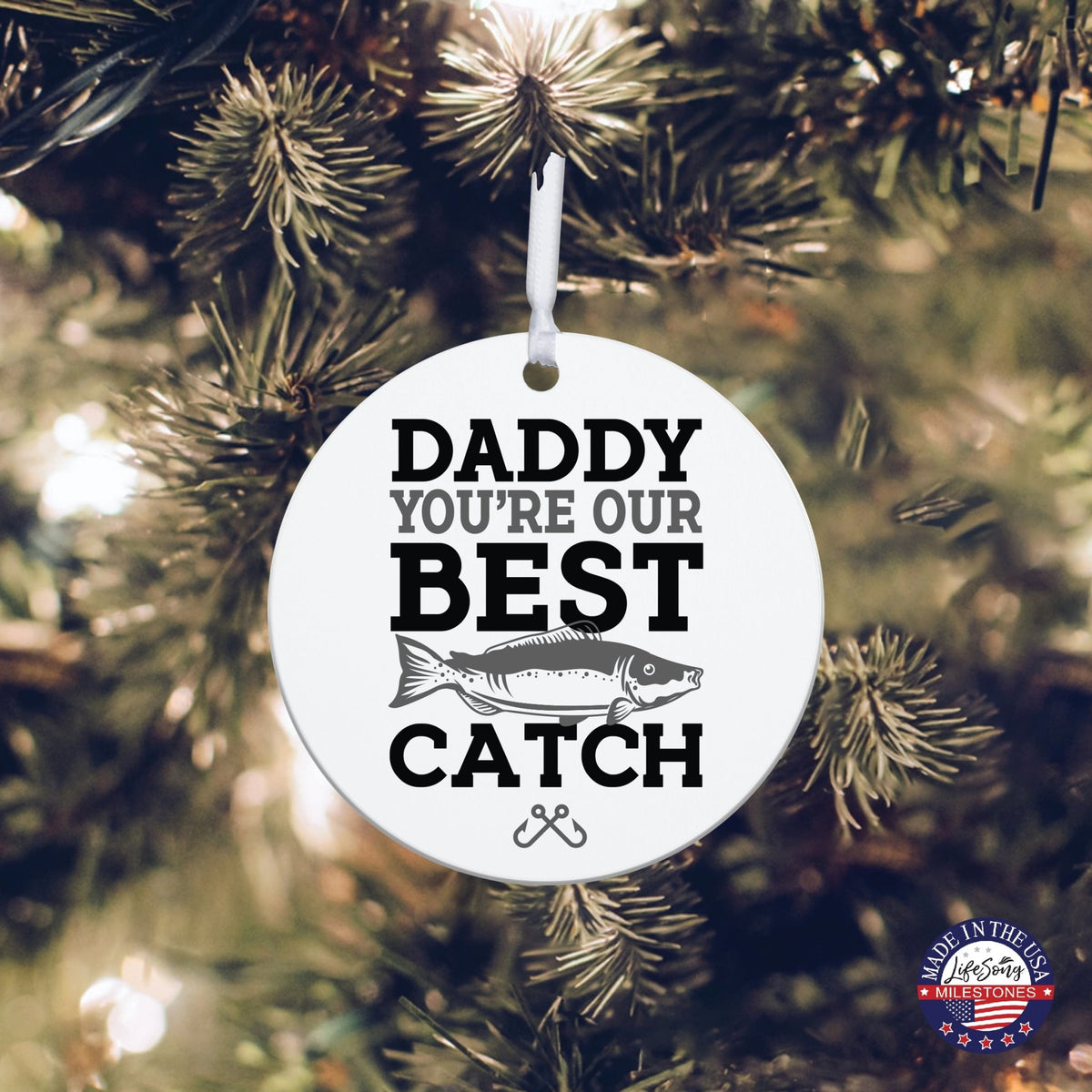Fishing Dad White Ornament With Inspirational Message Gift Ideas - Daddy You're The Best Catch - LifeSong Milestones