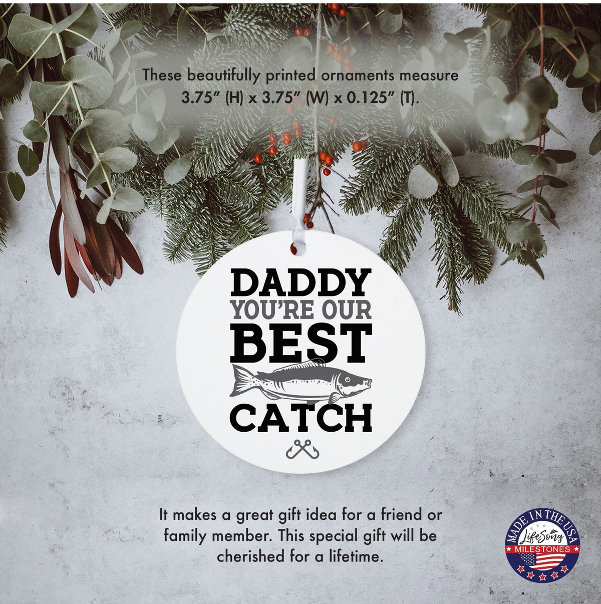Fishing Dad White Ornament With Inspirational Message Gift Ideas - Daddy You're The Best Catch - LifeSong Milestones