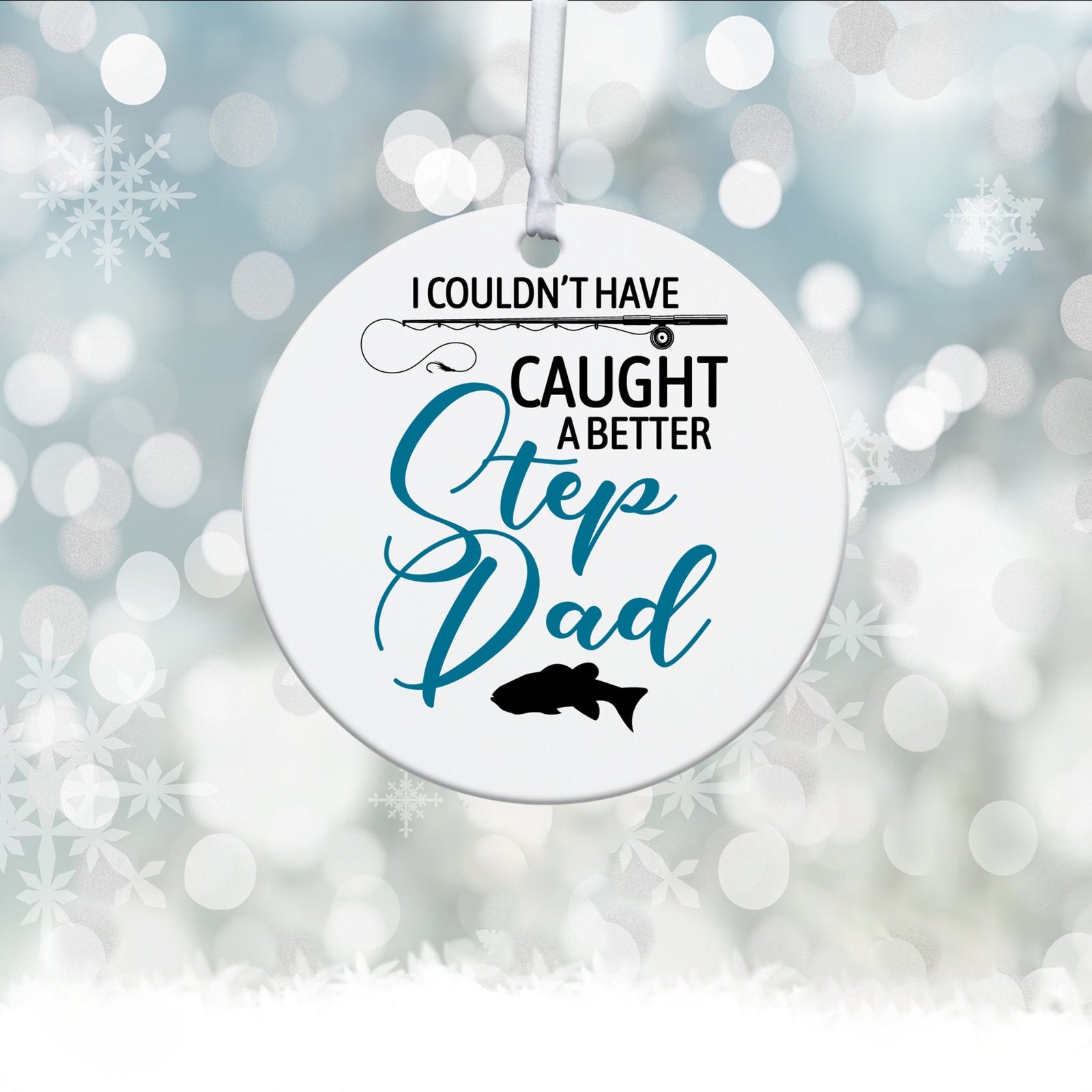 Fishing Dad White Ornament With Inspirational Message Gift Ideas - I Couldn't Have Caught - LifeSong Milestones