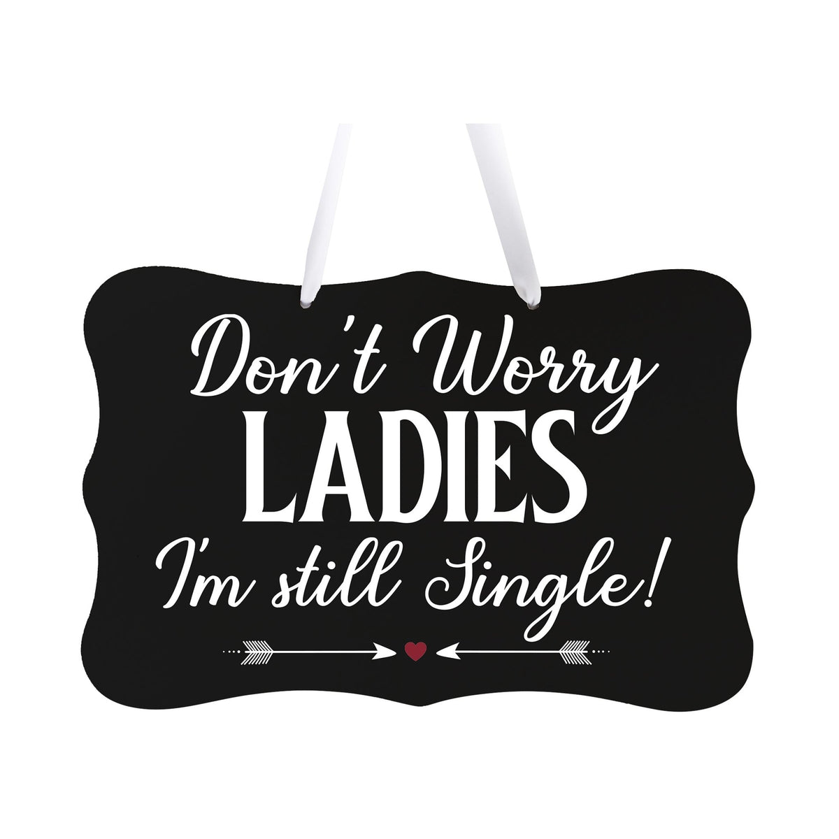 Funny Modern Wooden Ribbon Wall Sign For Ladies 8x12 - Don’t Worry Ladies (Heart) - LifeSong Milestones