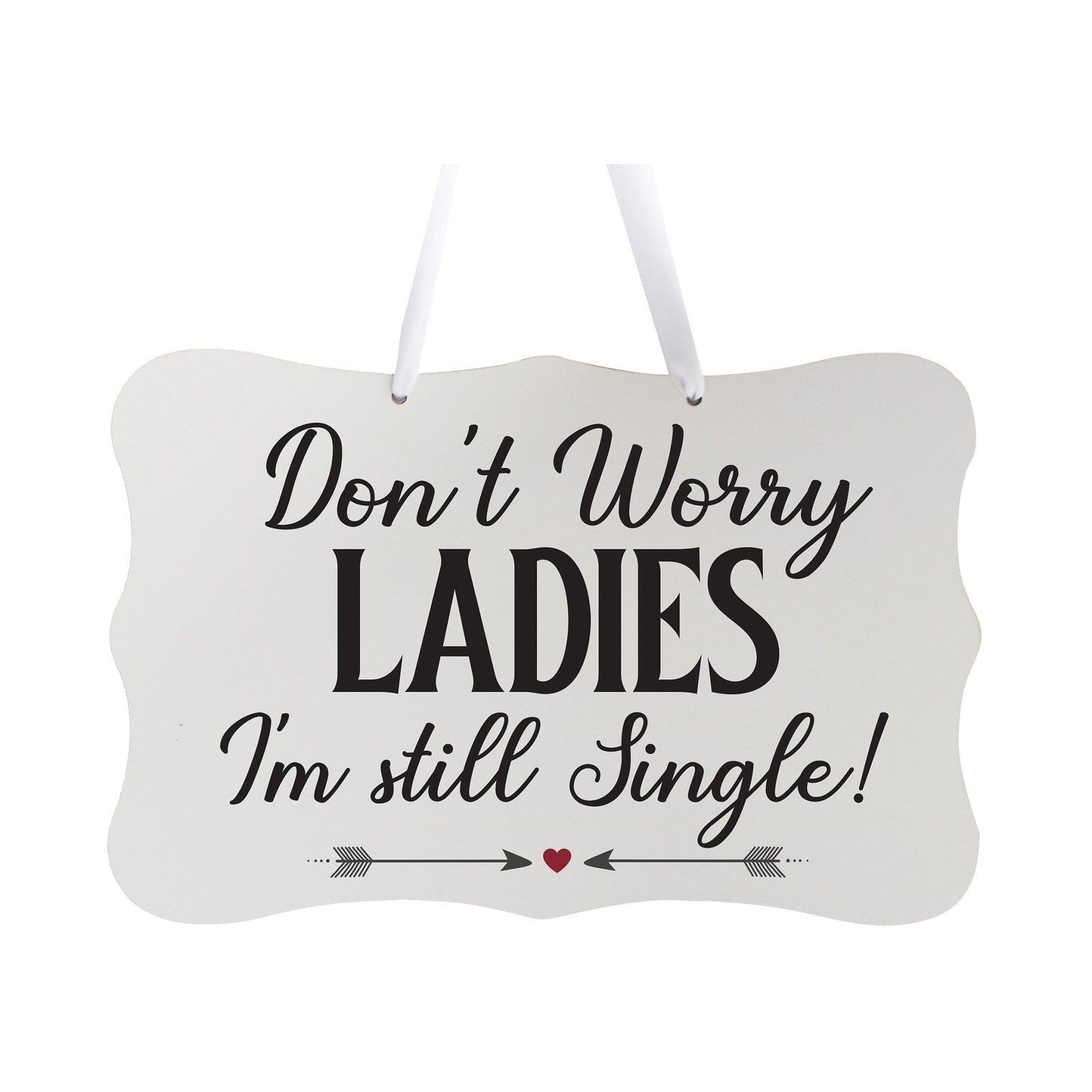 Funny Modern Wooden Ribbon Wall Sign For Ladies 8x12 - Don’t Worry Ladies (Heart) - LifeSong Milestones