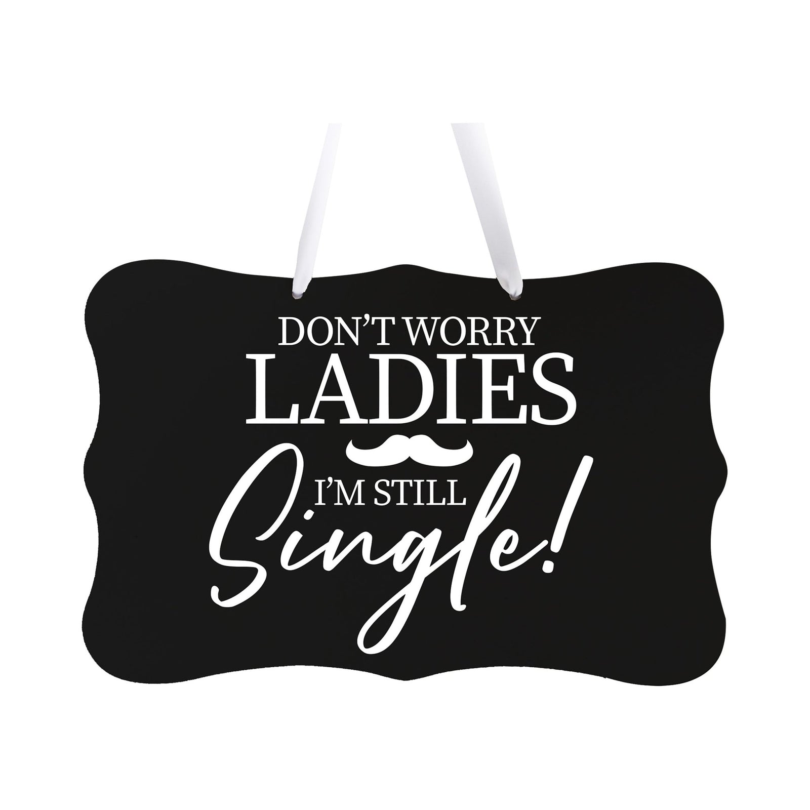 Funny Modern Wooden Ribbon Wall Sign For Ladies 8x12 - Don’t Worry Ladies (Mustache) - LifeSong Milestones