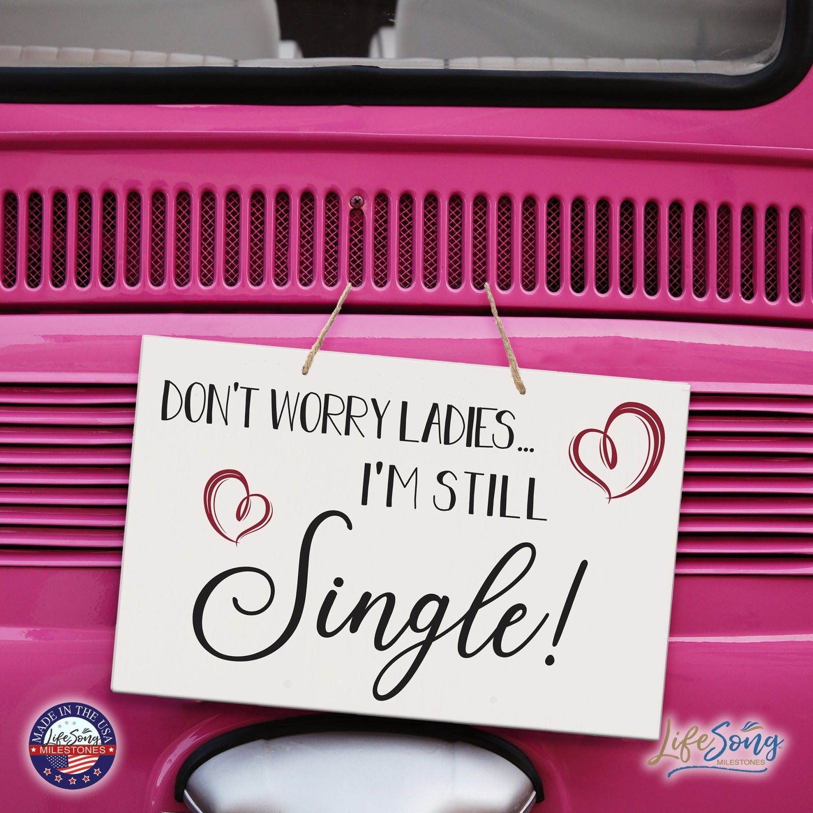 Funny Modern Wooden Rope Wall Sign For Ladies 8x12 - Don’t Worry Ladies… I’m Still Single - LifeSong Milestones