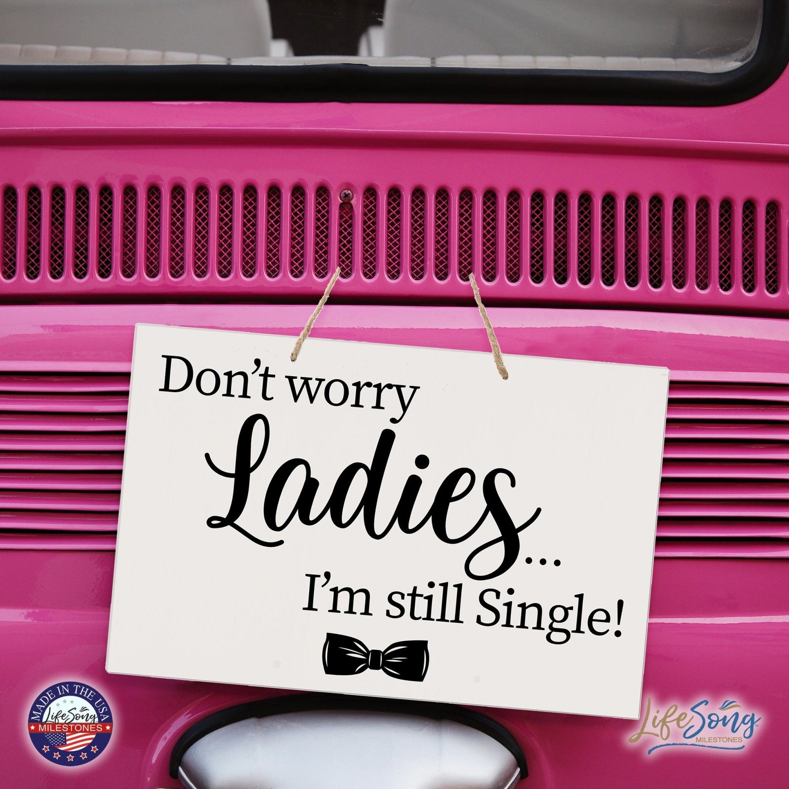 Funny Modern Wooden Rope Wall Sign For Ladies 8x12 - Don’t Worry Ladies… I’m Still Single - LifeSong Milestones