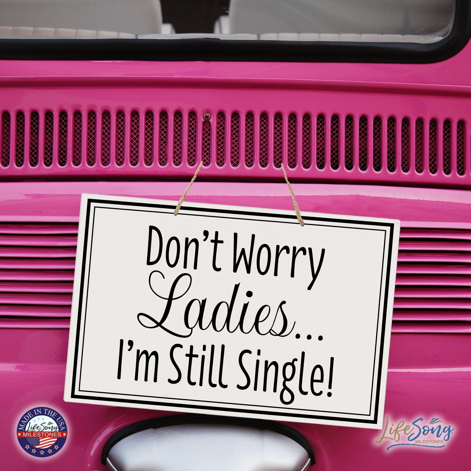 Funny Modern Wooden Rope Wall Sign For Ladies 8x12 - Don’t Worry Ladies… I’m Still Single - LifeSong Milestones