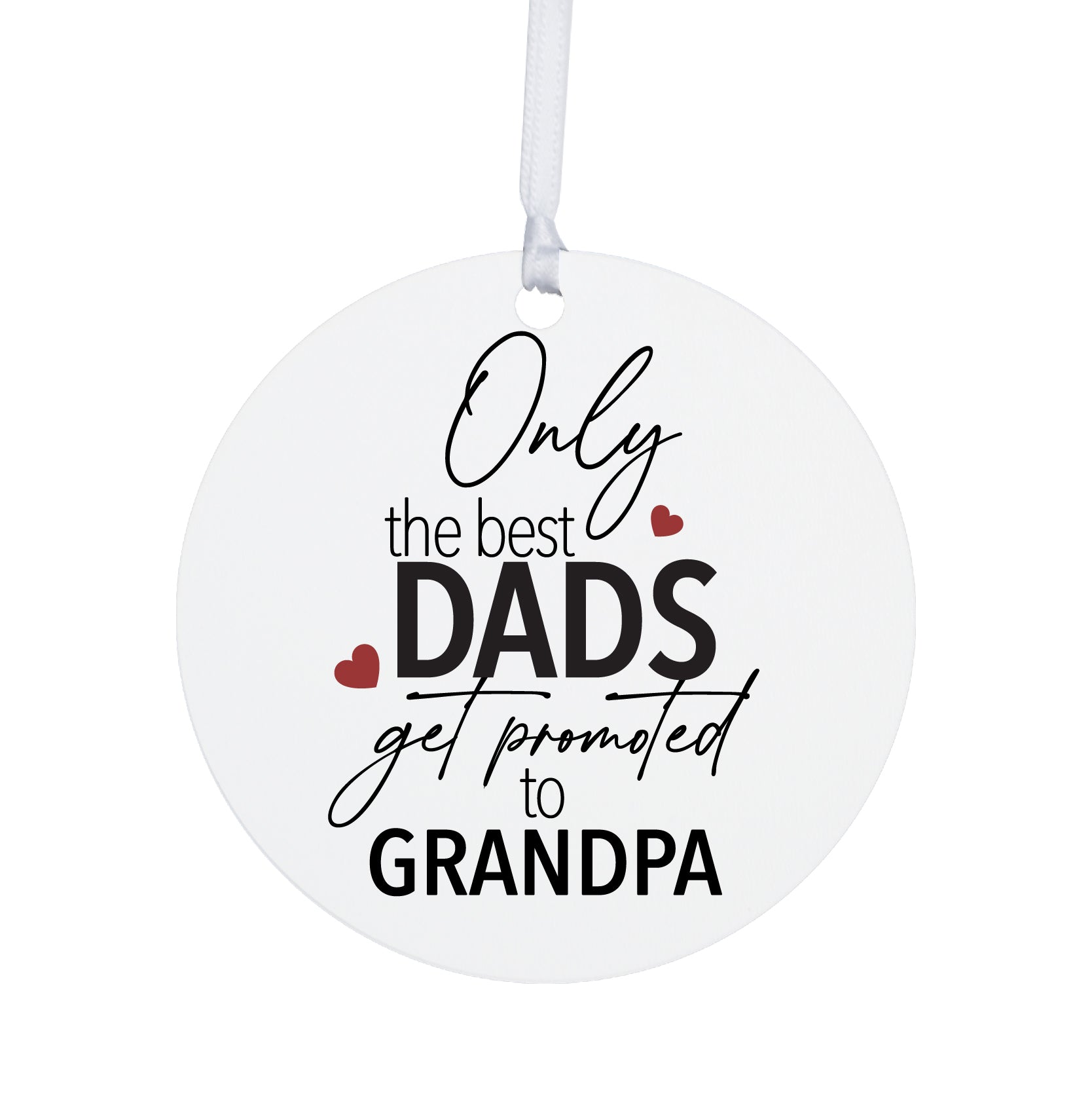 Grandparents White Ornament With Inspirational Message Gift Ideas - Only The Best Dads Get Promoted To Grandpa - LifeSong Milestones