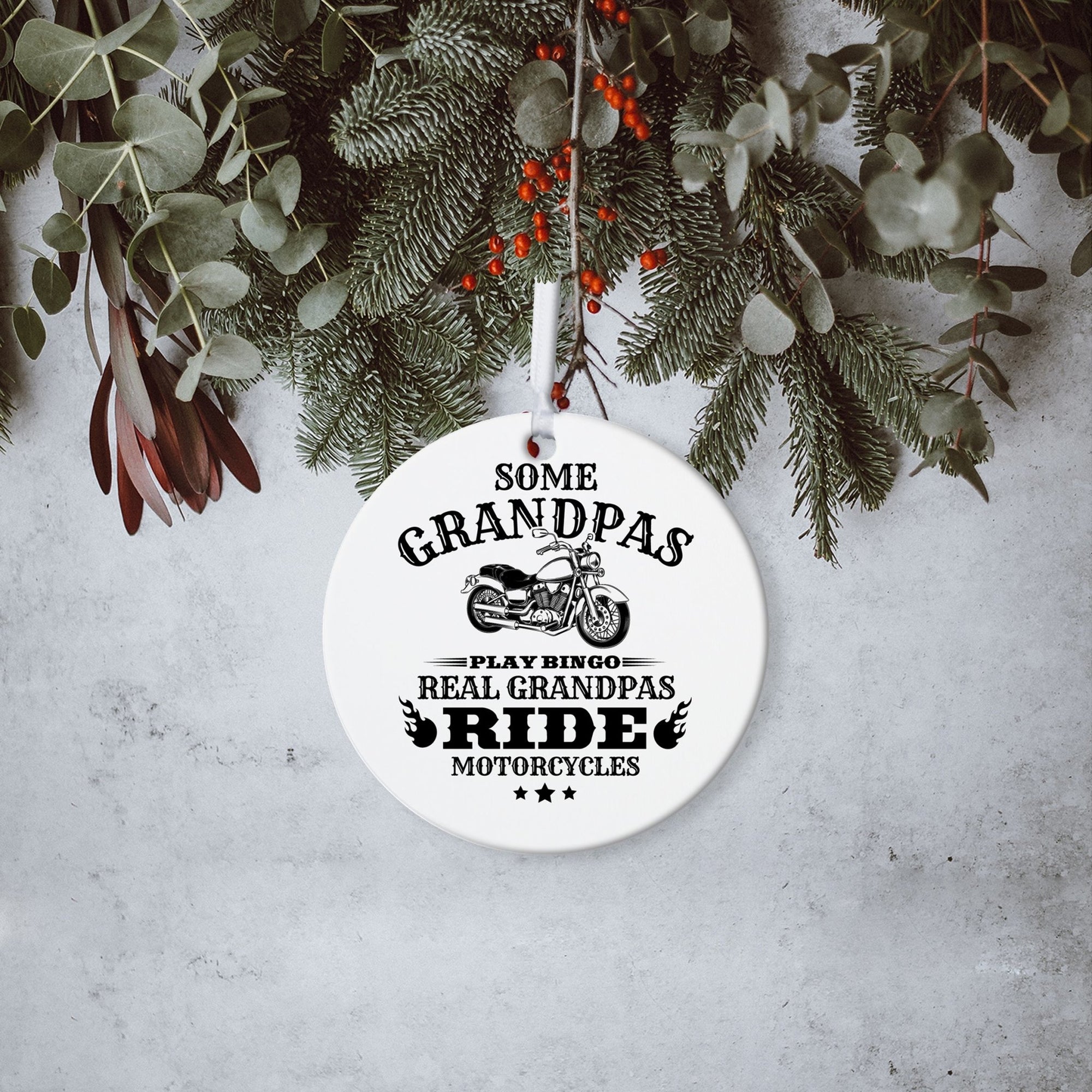 Grandparents’ White Ornament With Inspirational Message Gift Ideas - Some Grandpas Play Bingo. Real Grandpa Ride Motorcycles - LifeSong Milestones