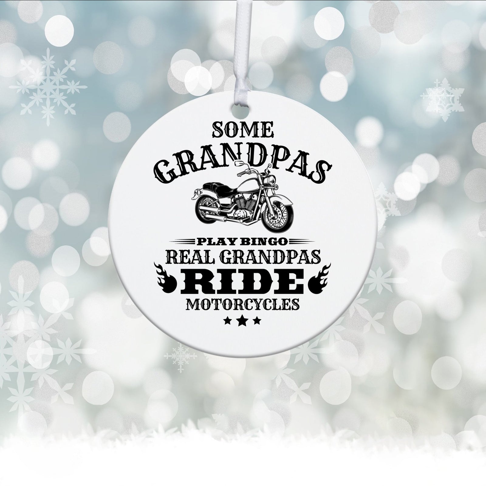 Grandparents’ White Ornament With Inspirational Message Gift Ideas - Some Grandpas Play Bingo. Real Grandpa Ride Motorcycles - LifeSong Milestones