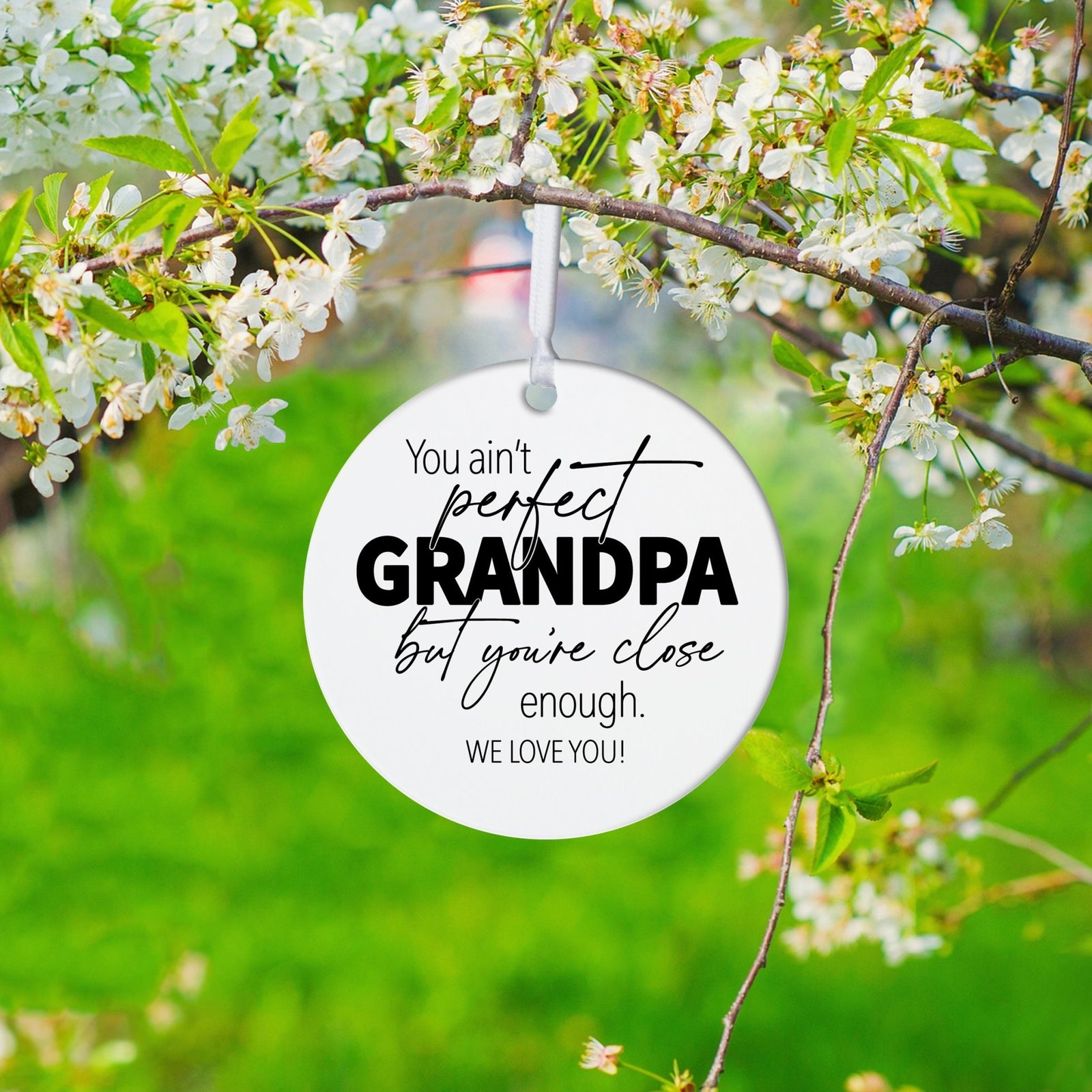 Grandparents White Ornament With Inspirational Message Gift Ideas - You Ain't Perfect Grandpa - LifeSong Milestones