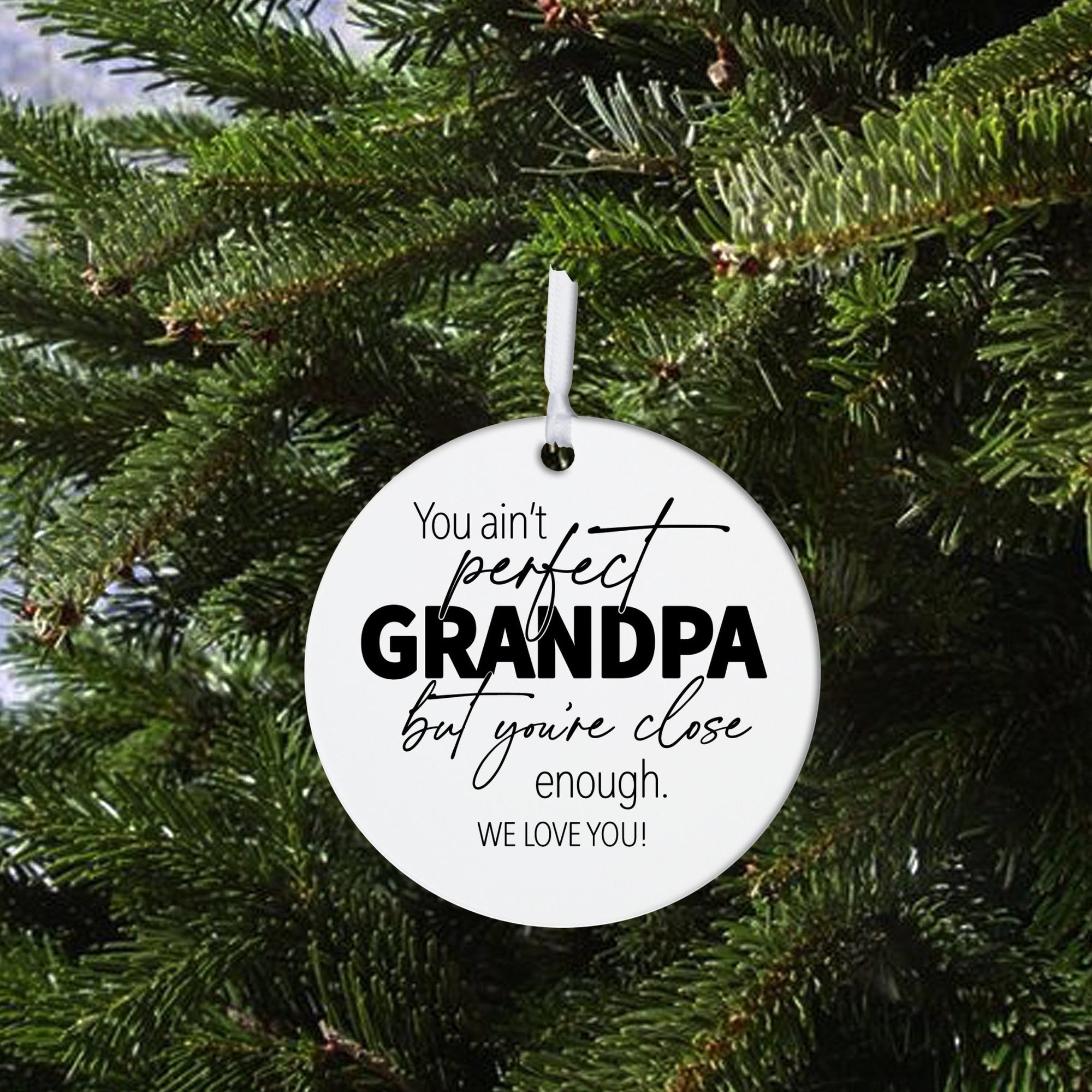 Grandparents White Ornament With Inspirational Message Gift Ideas - You Ain't Perfect Grandpa - LifeSong Milestones