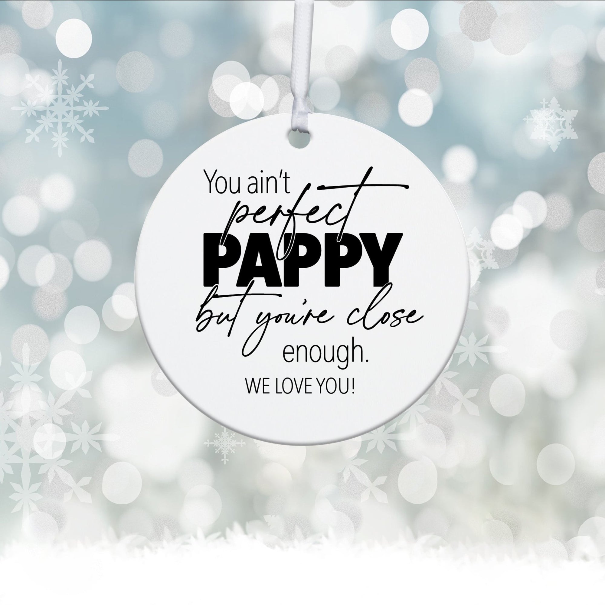 Grandparents White Ornament With Inspirational Message Gift Ideas - You Ain't Perfect Pappy - LifeSong Milestones