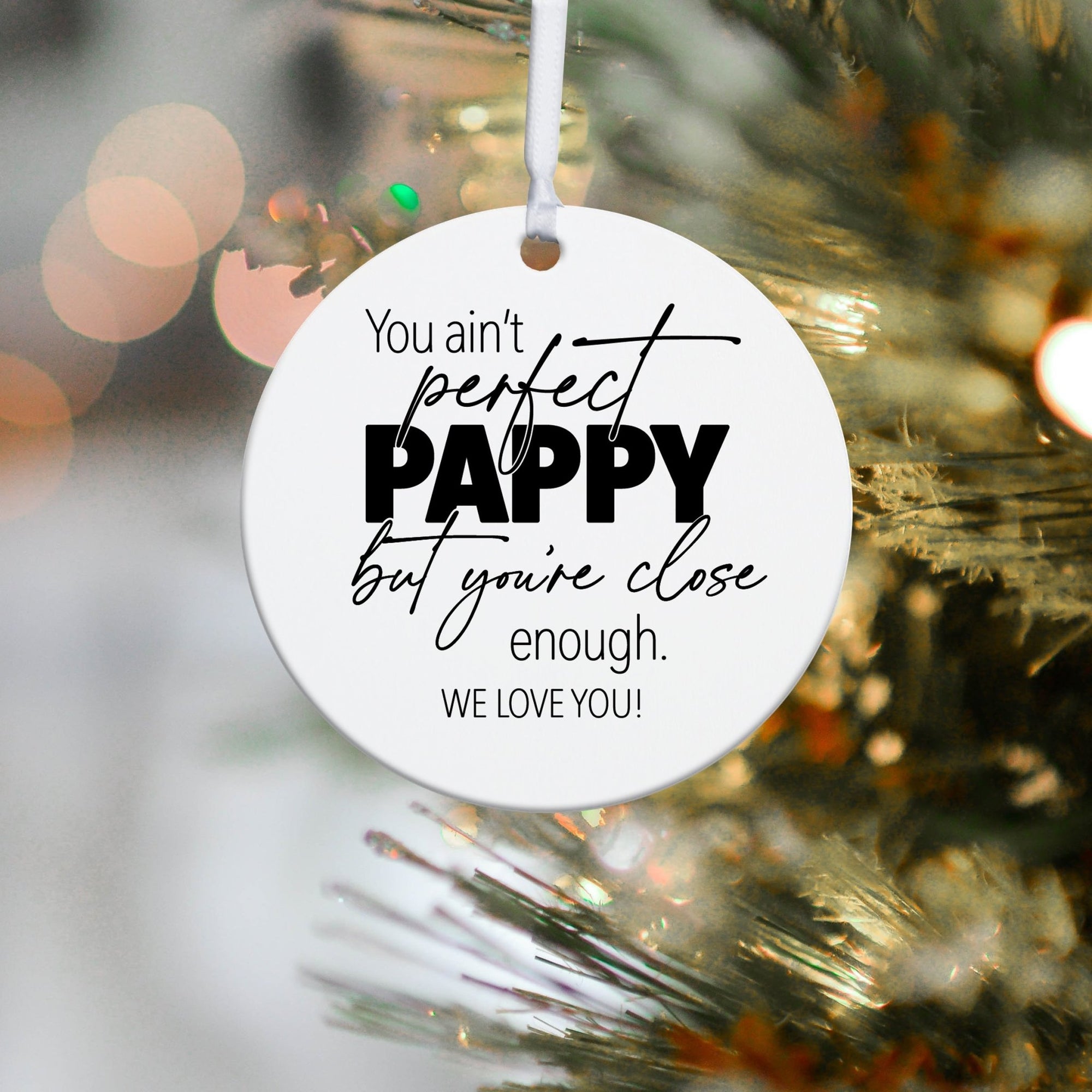 Grandparents White Ornament With Inspirational Message Gift Ideas - You Ain't Perfect Pappy - LifeSong Milestones