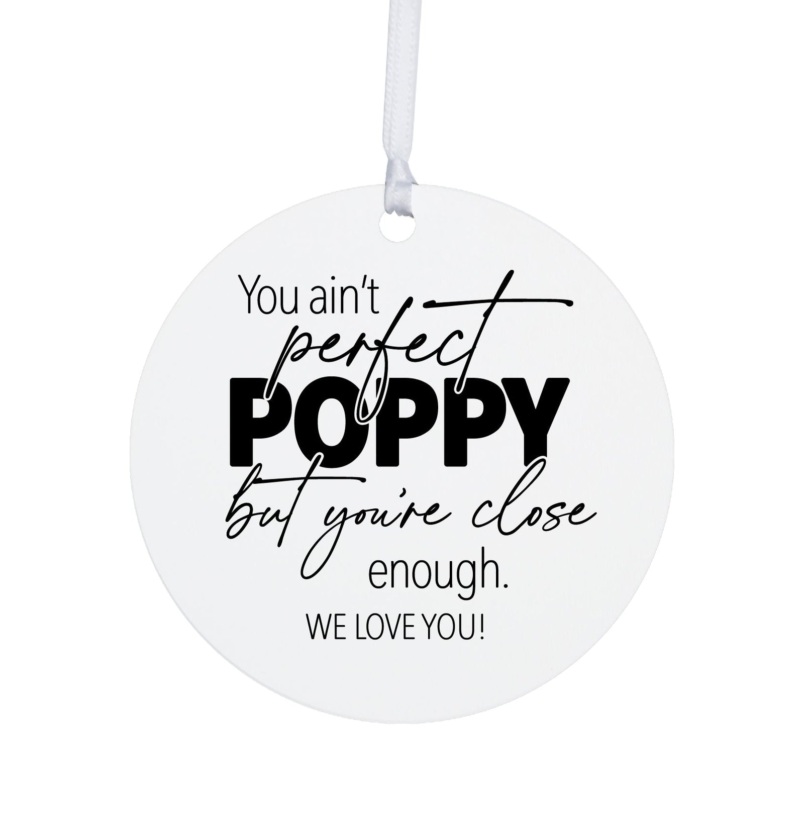 Grandparents White Ornament With Inspirational Message Gift Ideas - You Ain't Perfect Poppy - LifeSong Milestones