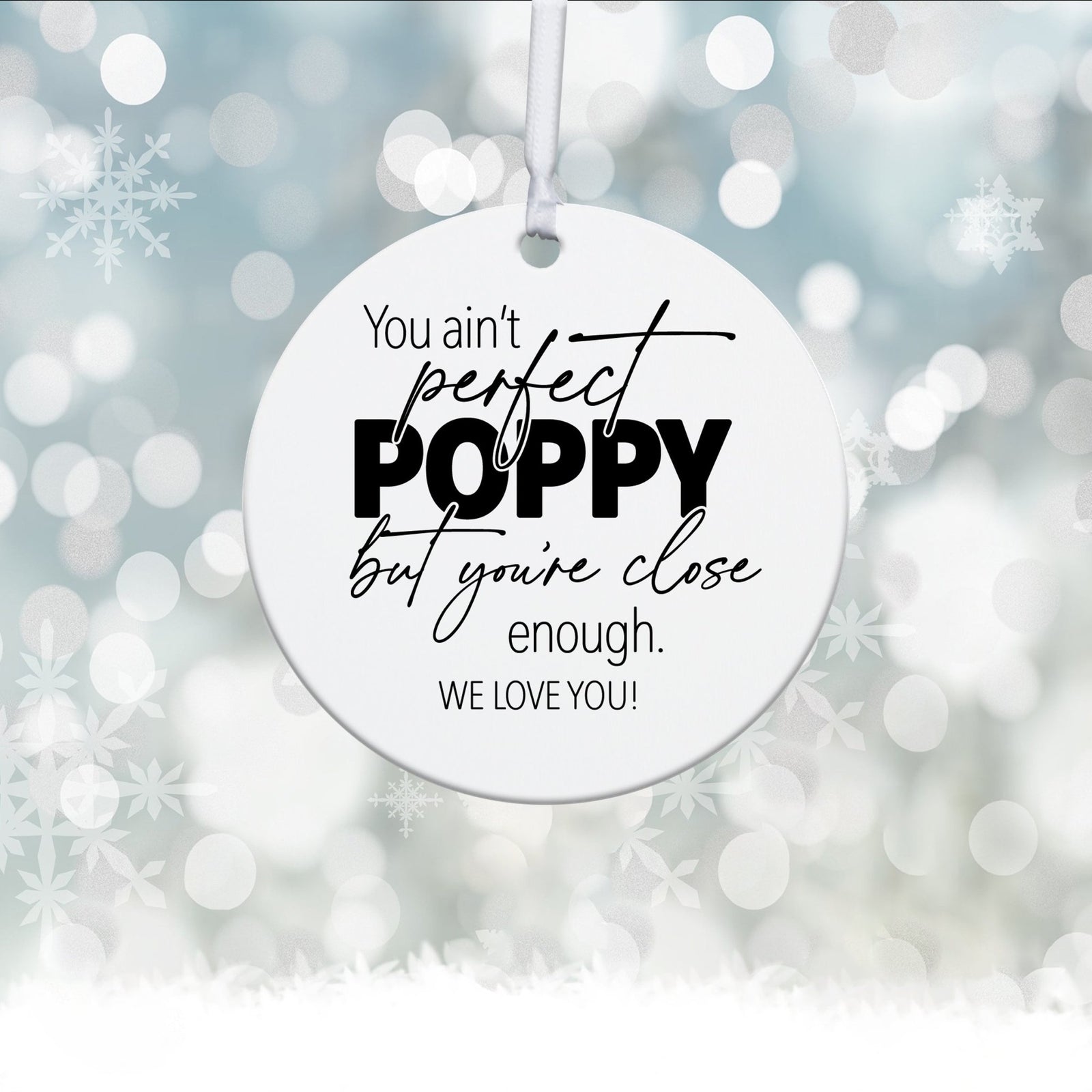 Grandparents White Ornament With Inspirational Message Gift Ideas - You Ain't Perfect Poppy - LifeSong Milestones