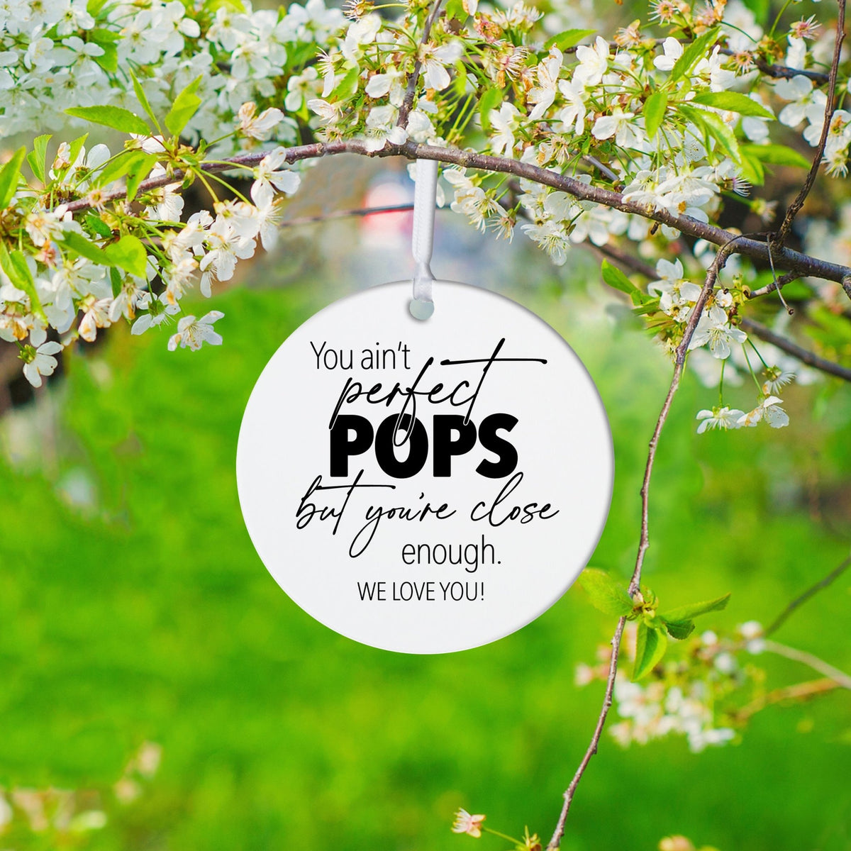 Grandparents White Ornament With Inspirational Message Gift Ideas - You Ain't Perfect Pops - LifeSong Milestones
