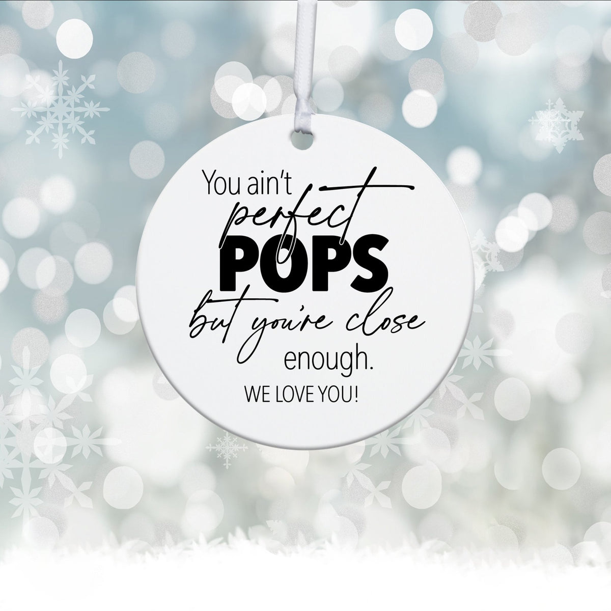 Grandparents White Ornament With Inspirational Message Gift Ideas - You Ain't Perfect Pops - LifeSong Milestones