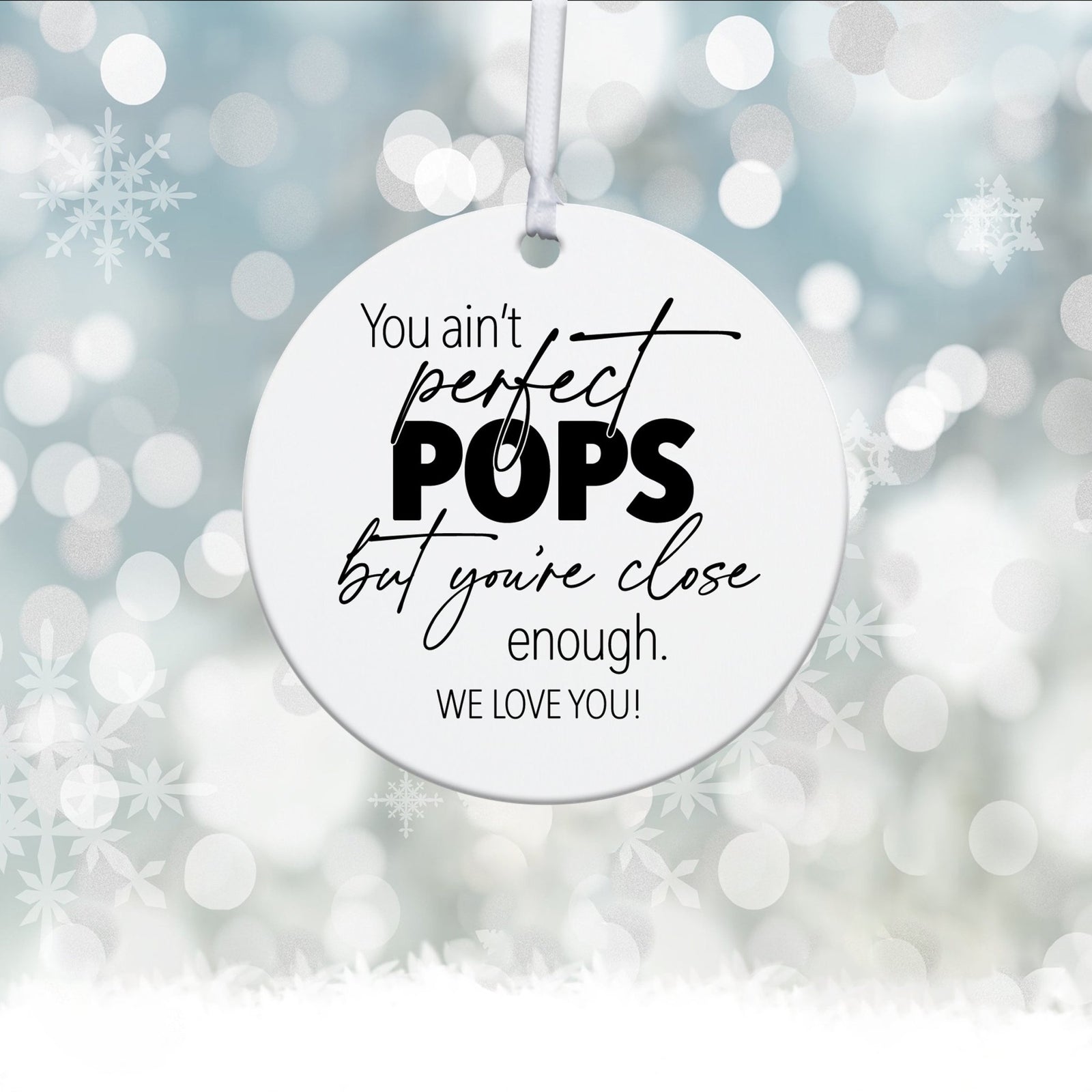 Grandparents White Ornament With Inspirational Message Gift Ideas - You Ain't Perfect Pops - LifeSong Milestones