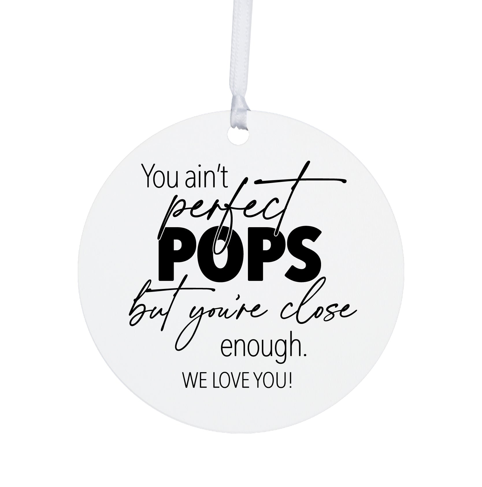 Grandparents White Ornament With Inspirational Message Gift Ideas - You Ain't Perfect Pops - LifeSong Milestones