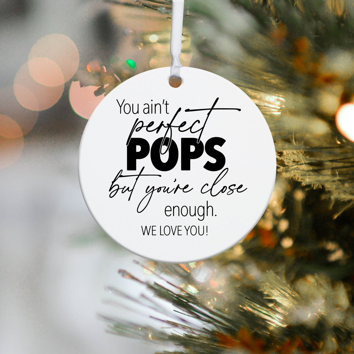 Grandparents White Ornament With Inspirational Message Gift Ideas - You Ain't Perfect Pops - LifeSong Milestones