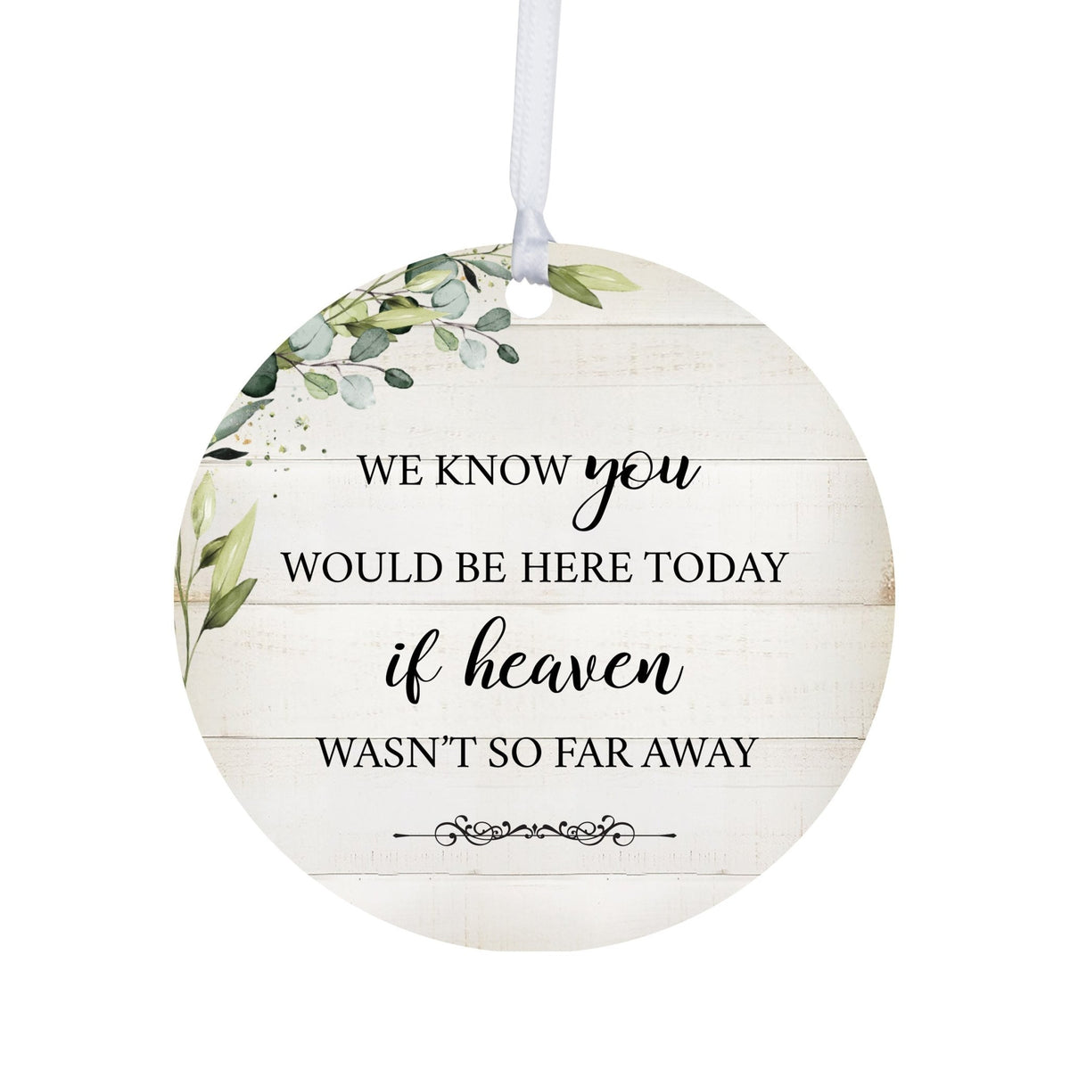 Hanging Memorial Round Ornament for Loss of Loved One - We Know You Would - LifeSong Milestones