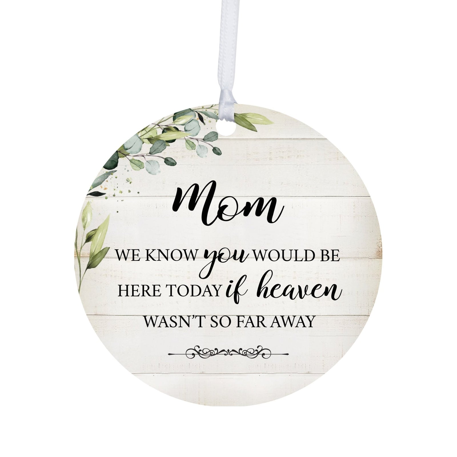 Hanging Memorial Round Ornament for Loss of Loved One - We Know You Would - LifeSong Milestones