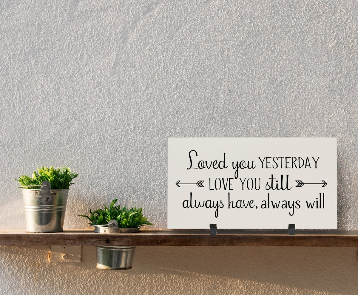 Home and Family Plaques Wall Home Decor - Loved You Yesterday - LifeSong Milestones