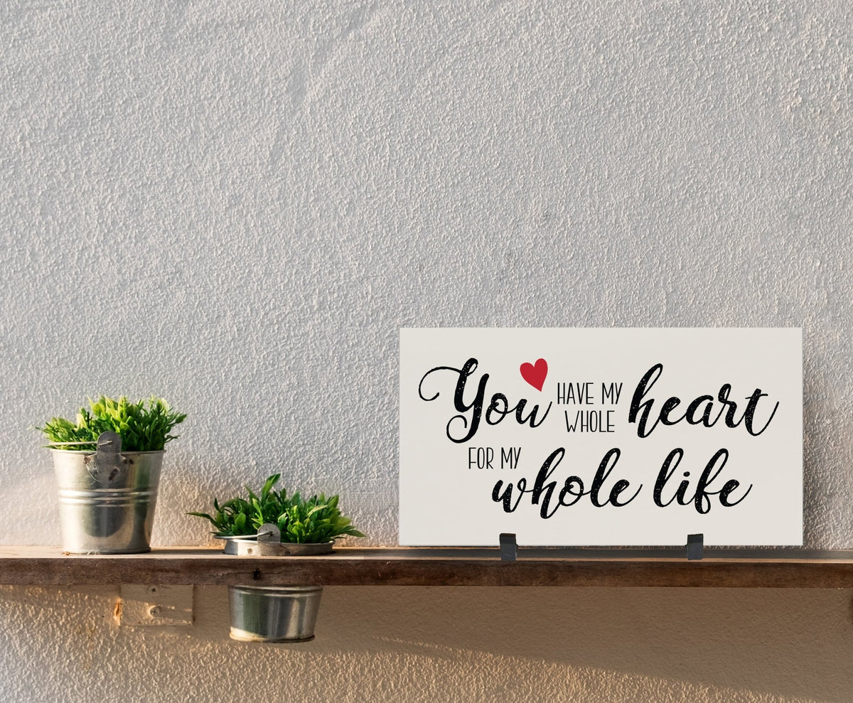 Home and Family Plaques Wall Home Decor - My Whole Heart - LifeSong Milestones