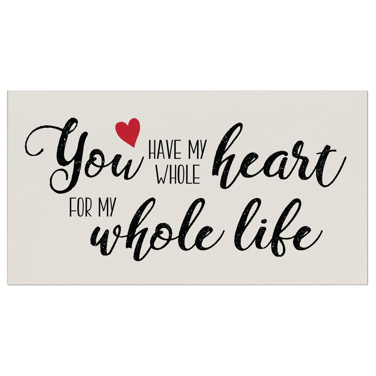 Home and Family Plaques Wall Home Decor - My Whole Heart - LifeSong Milestones