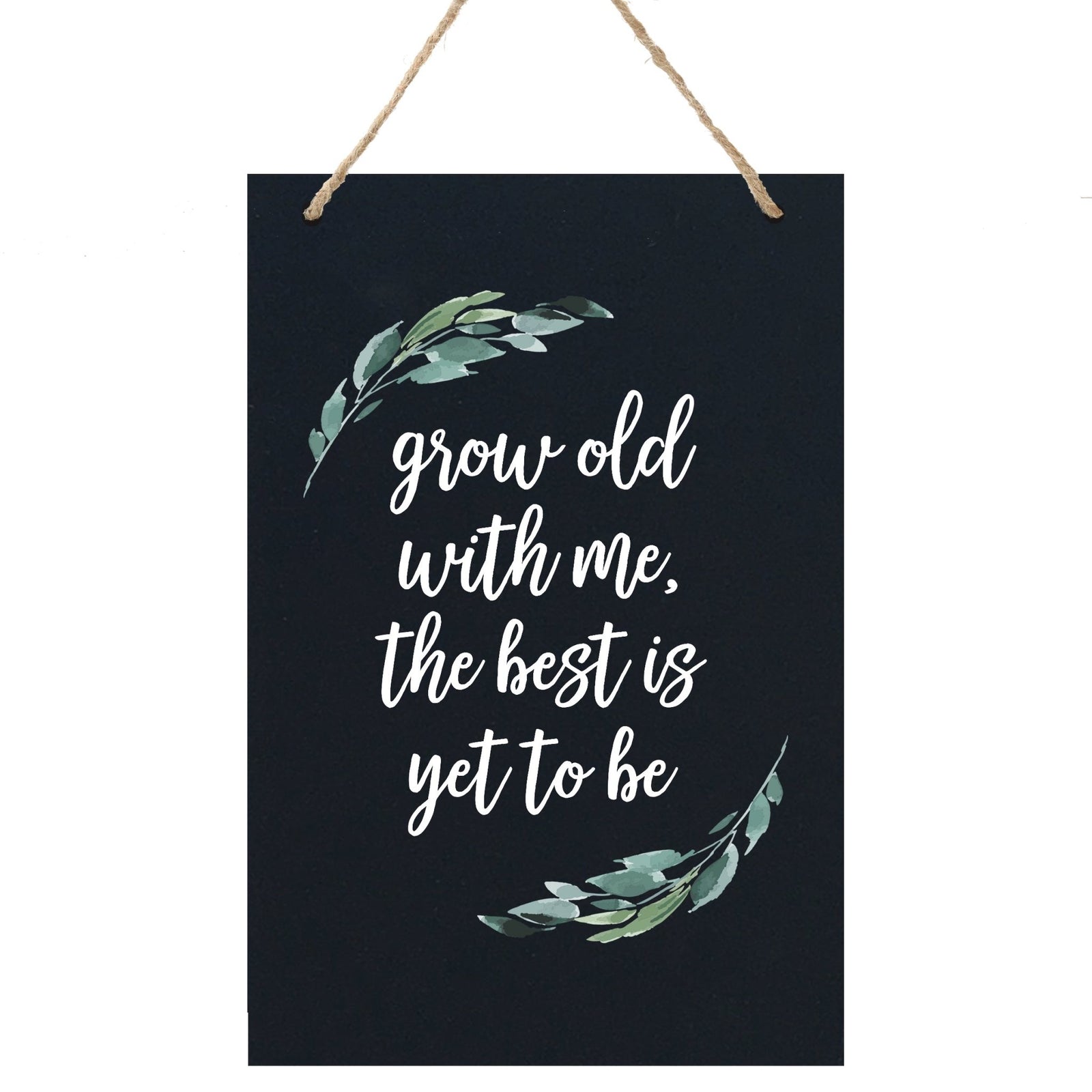 Housewarming Wall Hanging Sign Gift - Grow Old with Me - LifeSong Milestones