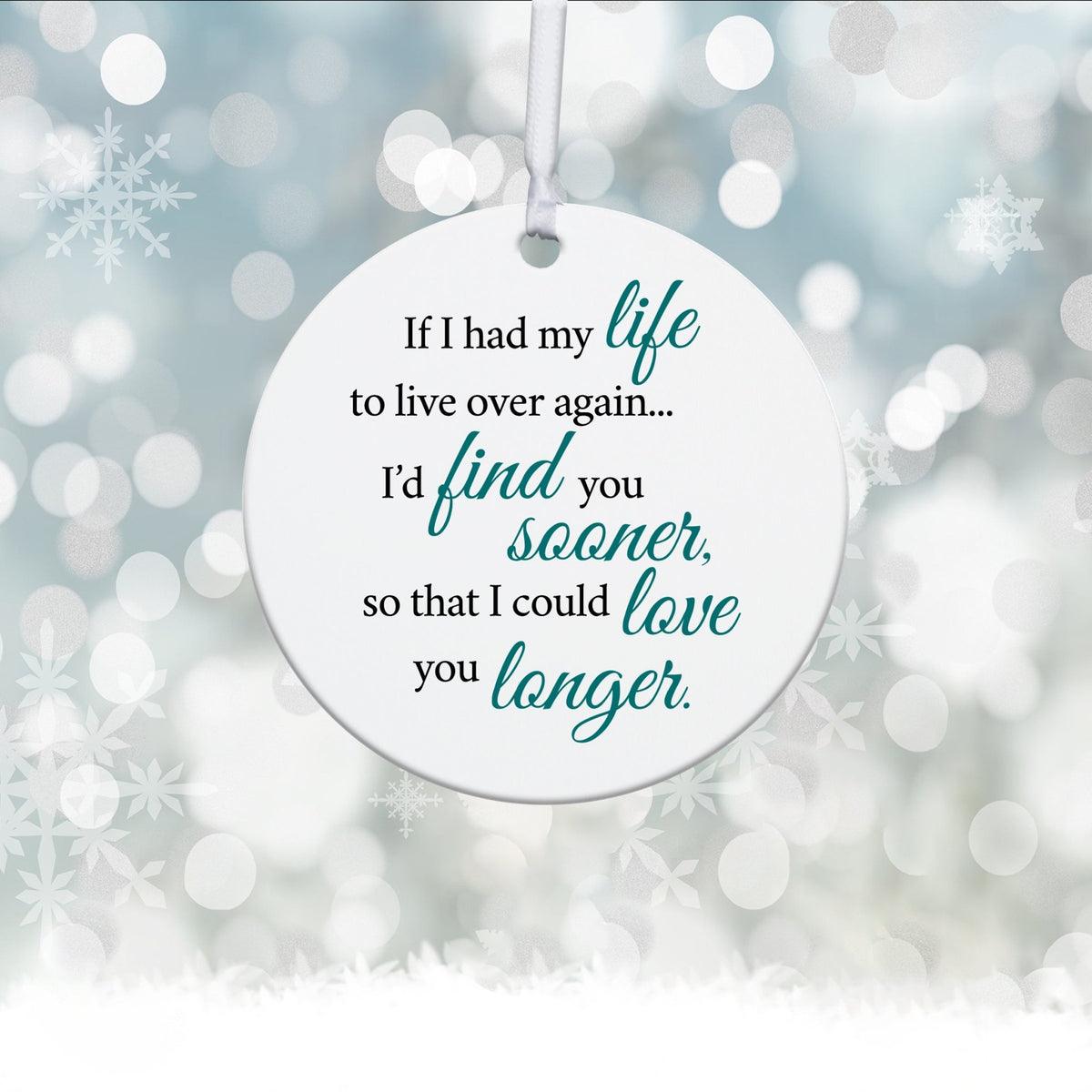 Husband / Boyfriend White Ornament With Inspirational Message Gift Ideas - If I Had My Life To Live Over Again… - LifeSong Milestones