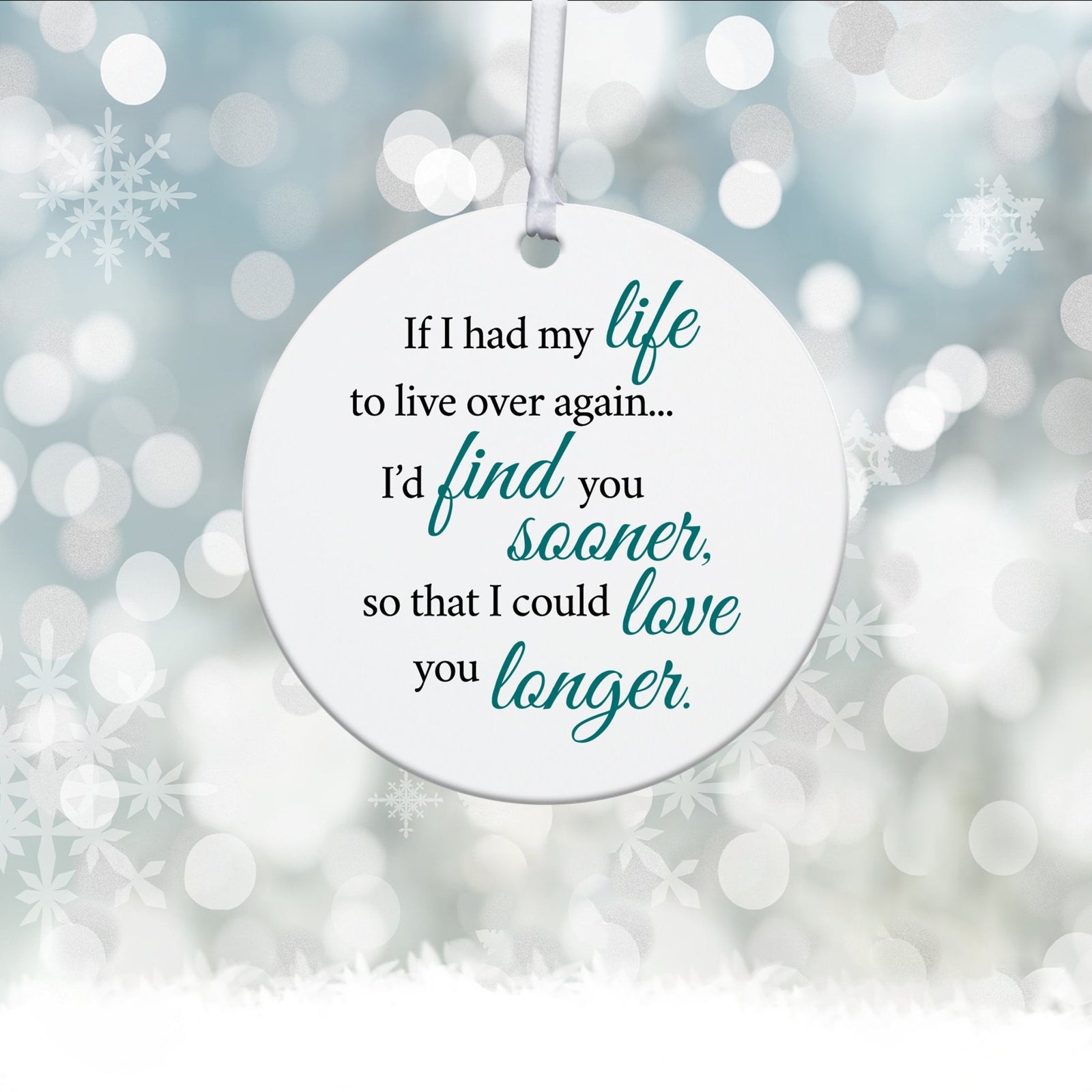 Husband / Boyfriend White Ornament With Inspirational Message Gift Ideas - If I Had My Life To Live Over Again… - LifeSong Milestones