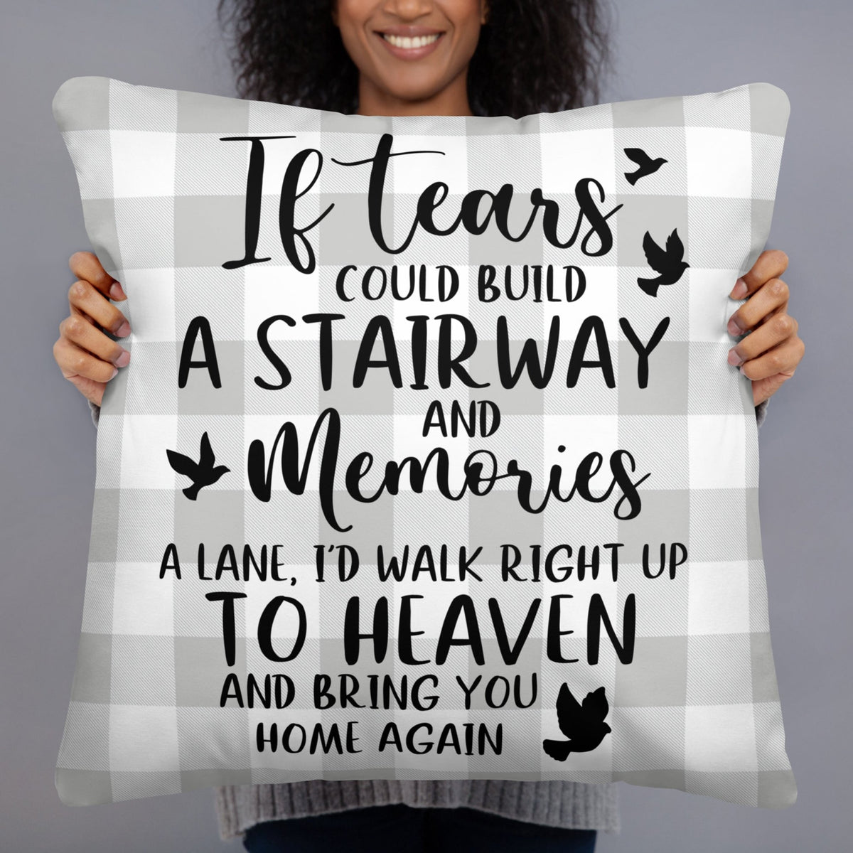 If Tears Could Build a Stairway to Heaven - Memorial White Decorative Throw Pillow For Home Décor Ideas - LifeSong Milestones